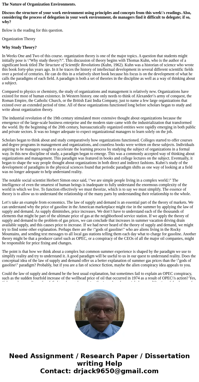 The Nature of Organization Environments. Discuss the structure of your work environment using principles and concepts from this week\'s readings. Also, consider