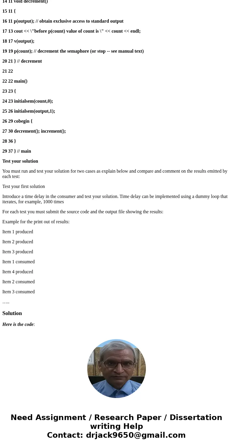 The other answers available for this question are not corect. In this assignment you will implement a deadlock free variant of the bounded-buffer producer/consu