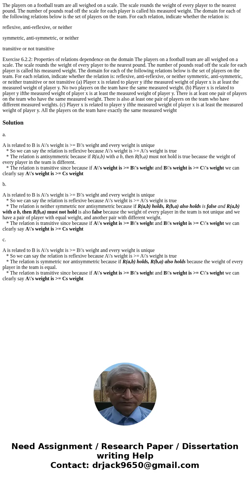 The players on a football team are all weighed on a scale. The scale rounds the weight of every player to the nearest pound. The number of pounds read off the s The players on a football team are all weighed on a scale. The scale rounds the weight of every player to the nearest pound. The number of pounds read off the s