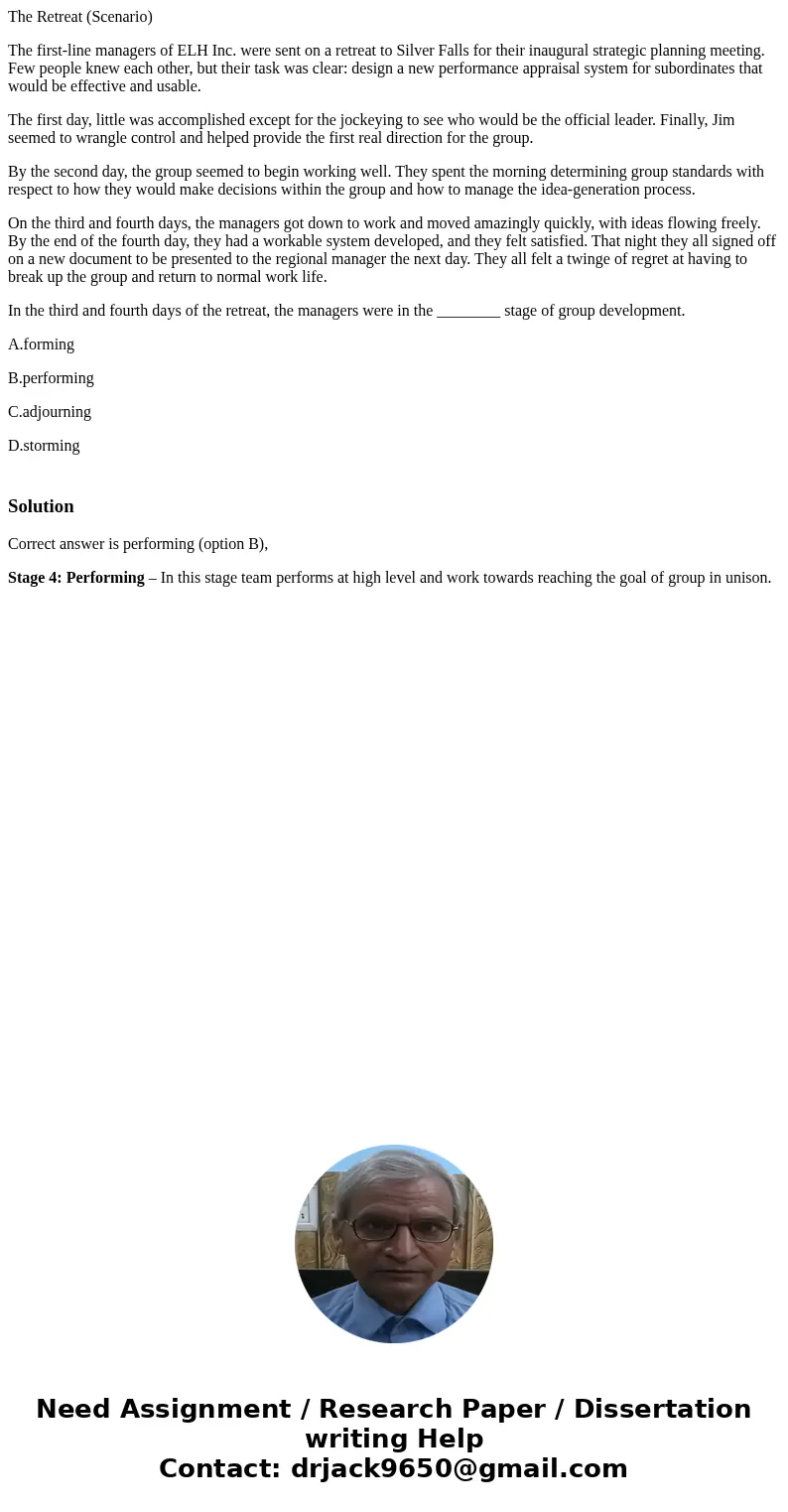 The Retreat (Scenario) The first-line managers of ELH Inc. were sent on a retreat to Silver Falls for their inaugural strategic planning meeting. Few people kne
