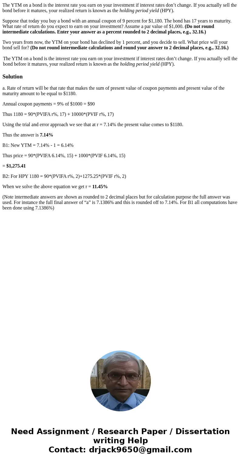 The YTM on a bond is the interest rate you earn on your investment if interest rates don’t change. If you actually sell the bond before it matures, your realize The YTM on a bond is the interest rate you earn on your investment if interest rates don’t change. If you actually sell the bond before it matures, your realize