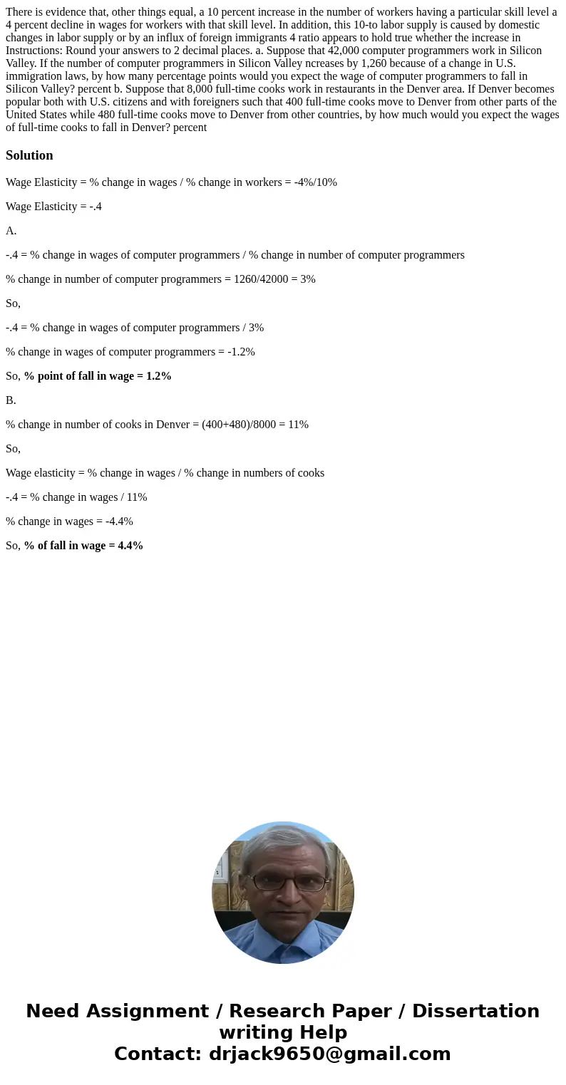 There is evidence that, other things equal, a 10 percent increase in the number of workers having a particular skill level a 4 percent decline in wages for wor  There is evidence that, other things equal, a 10 percent increase in the number of workers having a particular skill level a 4 percent decline in wages for wor