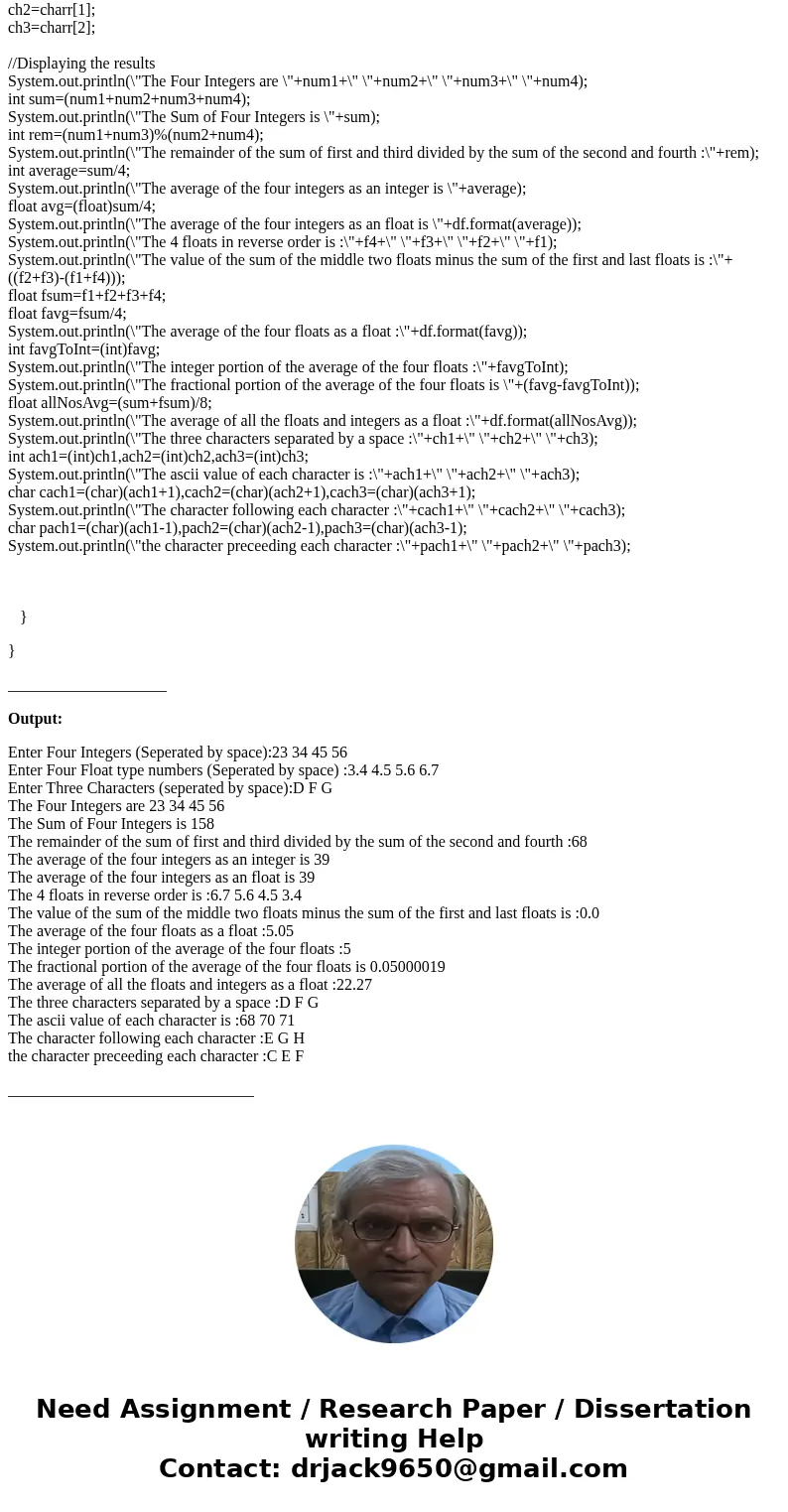 This program is a sample of Java simple I/O, expressions and type conversions. It will expect as input the three lines of input and produce the output as descri