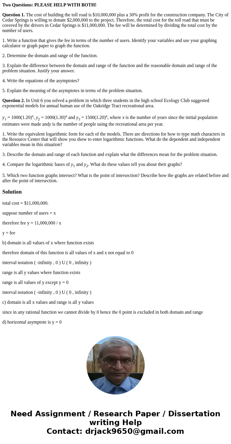 Two Questions: PLEASE HELP WITH BOTH! Question 1. The cost of building the toll road is $10,000,000 plus a 30% profit for the construction company. The City of 