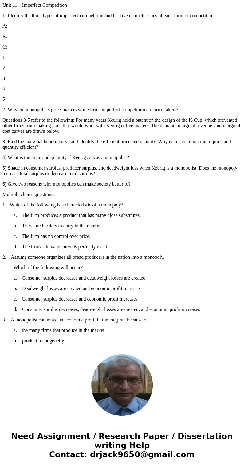 Unit 11—Imperfect Competition 1) Identify the three types of imperfect competition and list five characteristics of each form of competition A: B: C: 1 2 3 4 5 