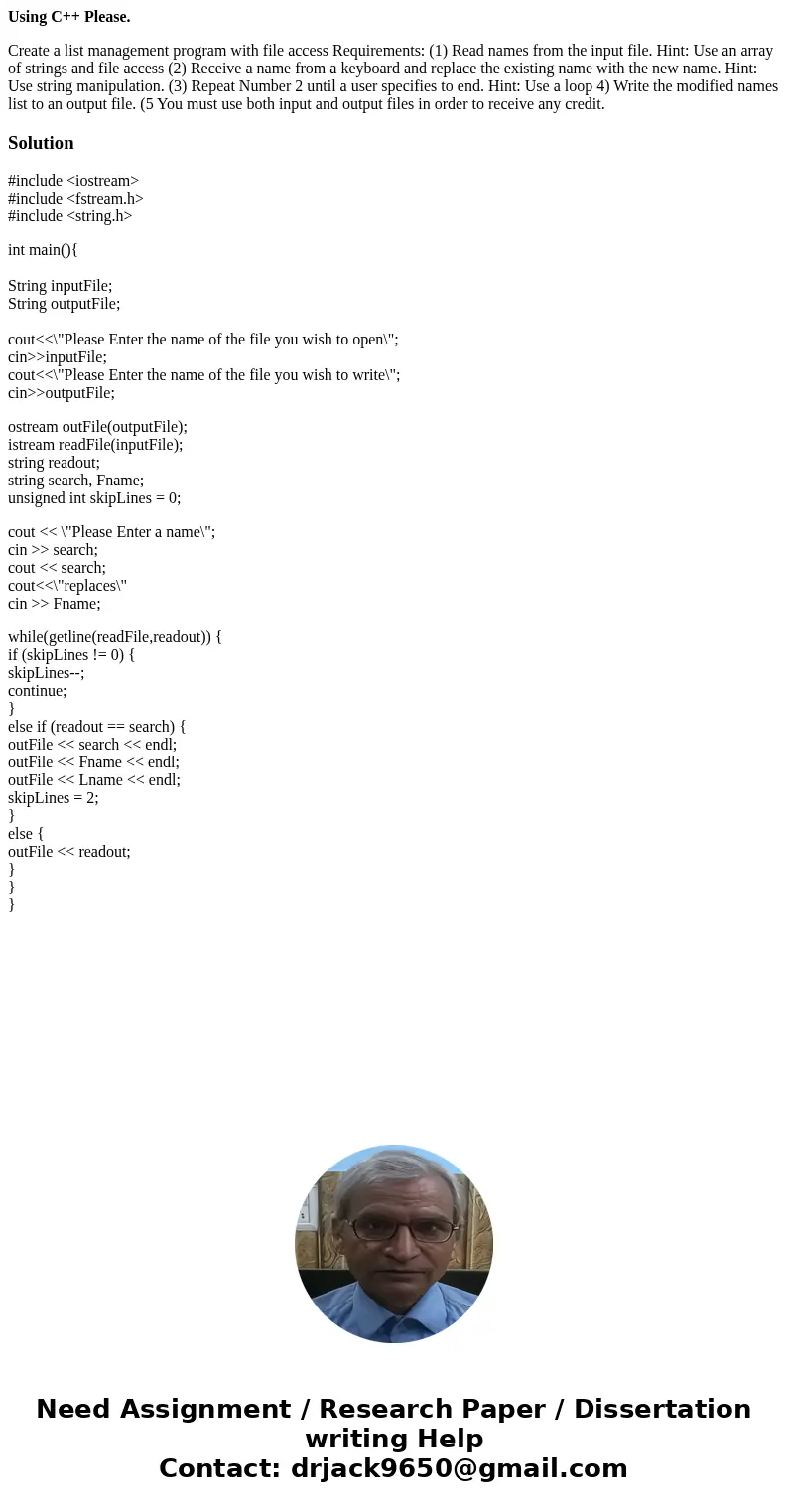 Using C++ Please. Create a list management program with file access Requirements: (1) Read names from the input file. Hint: Use an array of strings and file acc Using C++ Please. Create a list management program with file access Requirements: (1) Read names from the input file. Hint: Use an array of strings and file acc