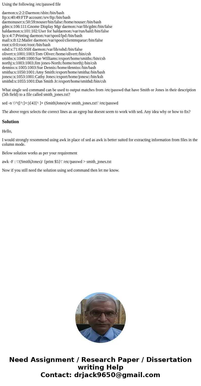 Using the following /etc/passwd file daemon:x:2:2:Daemon:/sbin:/bin/bash ftp:x:40:49:FTP account:/srv/ftp:/bin/bash daemonuser:x:50:59:nouser/bin/false:/home/no Using the following /etc/passwd file daemon:x:2:2:Daemon:/sbin:/bin/bash ftp:x:40:49:FTP account:/srv/ftp:/bin/bash daemonuser:x:50:59:nouser/bin/false:/home/no