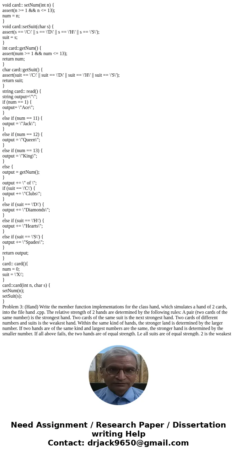 void card:: setNum(int n) { assert(n >= 1 && n <= 13); num = n; } void card::setSuit(char s) { assert(s == \'C\' || s == \'D\' || s == \'H\' || s 
