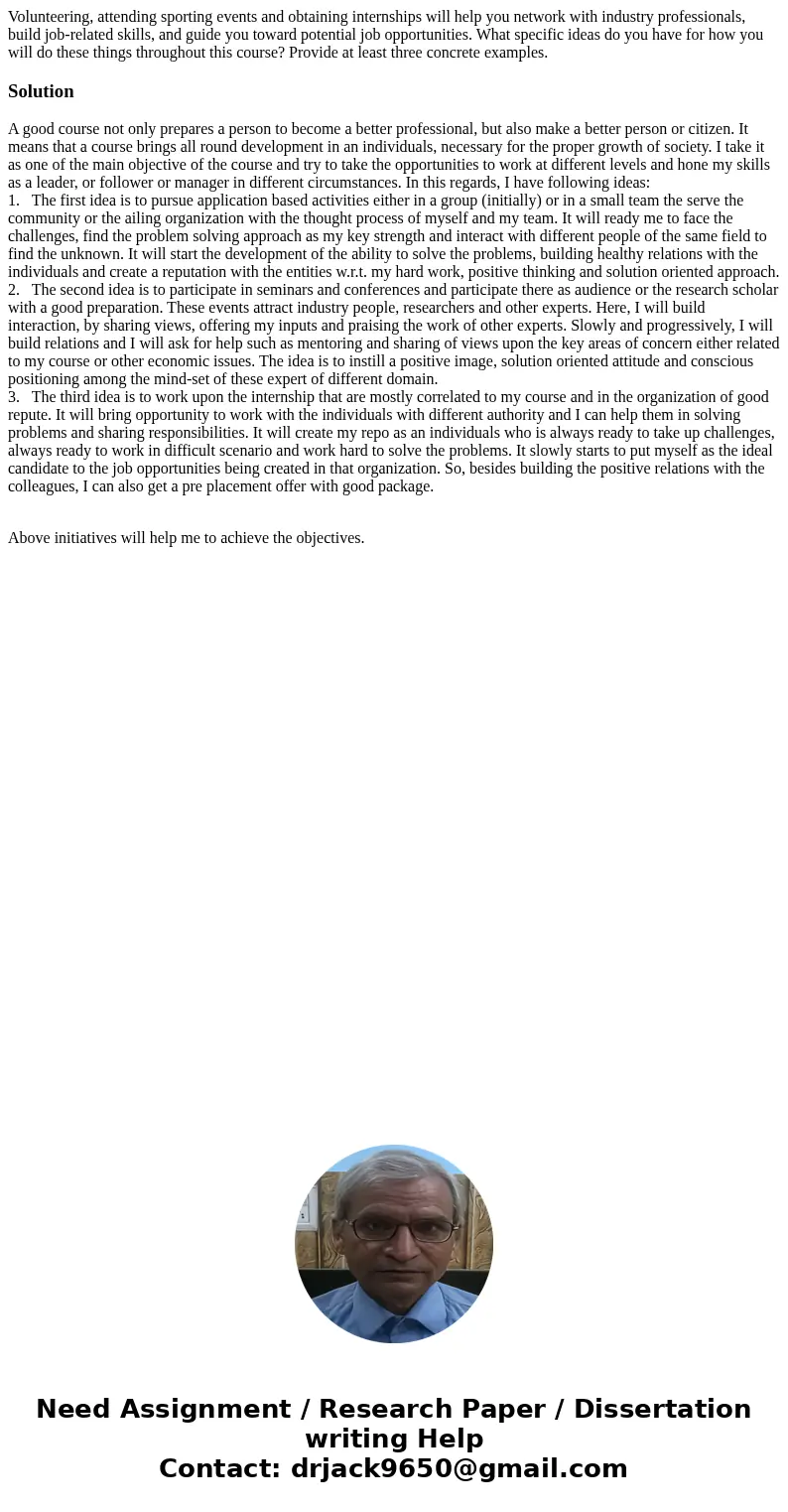 Volunteering, attending sporting events and obtaining internships will help you network with industry professionals, build job-related skills, and guide you tow
