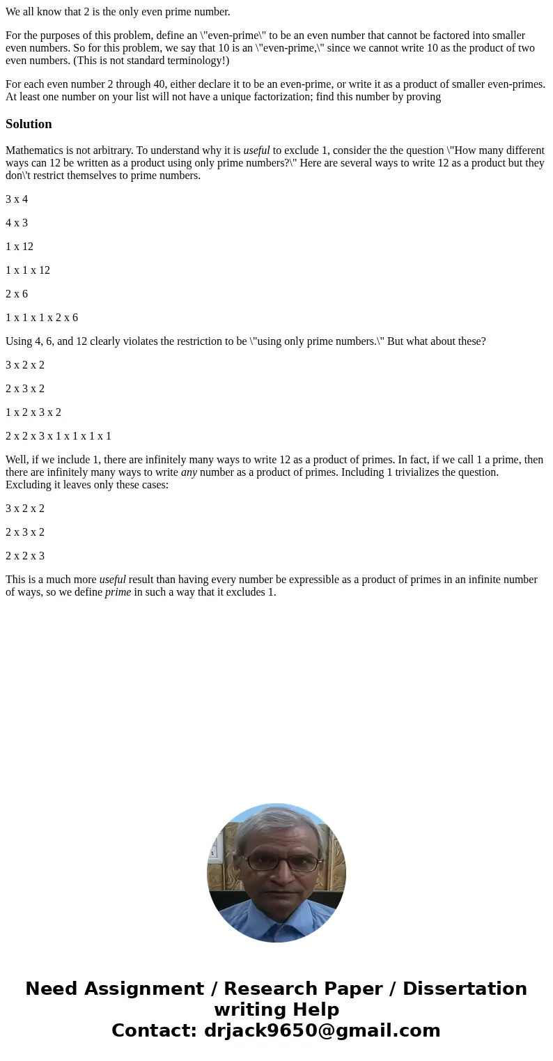 We all know that 2 is the only even prime number. For the purposes of this problem, define an \