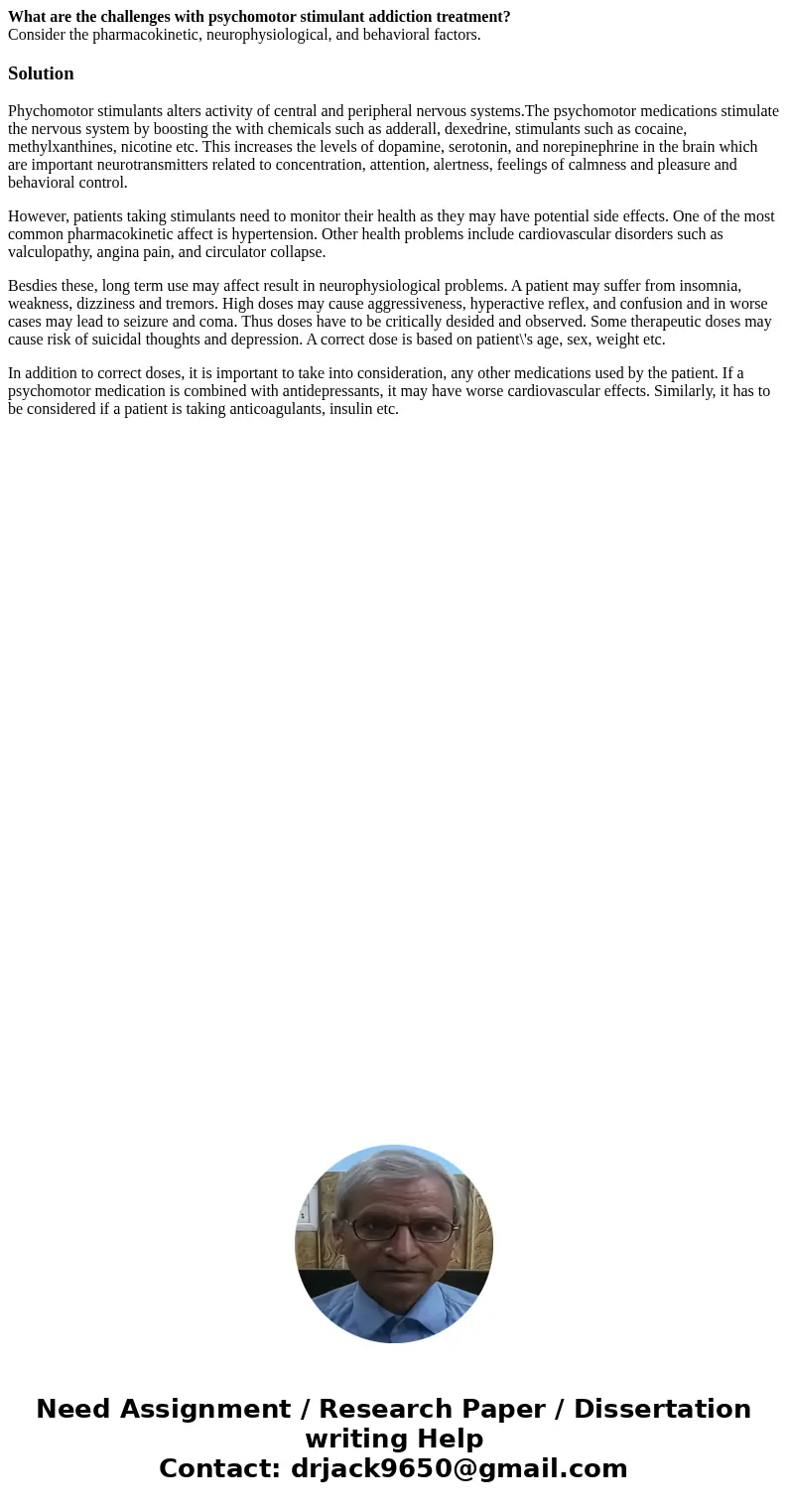 What are the challenges with psychomotor stimulant addiction treatment? Consider the pharmacokinetic, neurophysiological, and behavioral factors.SolutionPhychom What are the challenges with psychomotor stimulant addiction treatment? Consider the pharmacokinetic, neurophysiological, and behavioral factors.SolutionPhychom
