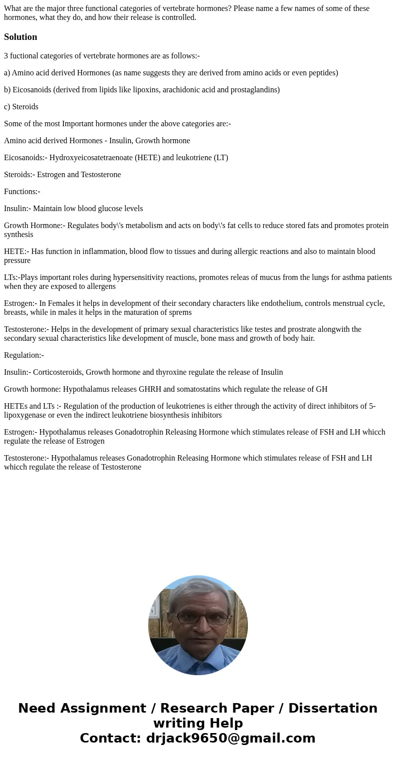 What are the major three functional categories of vertebrate hormones? Please name a few names of some of these hormones, what they do, and how their release is