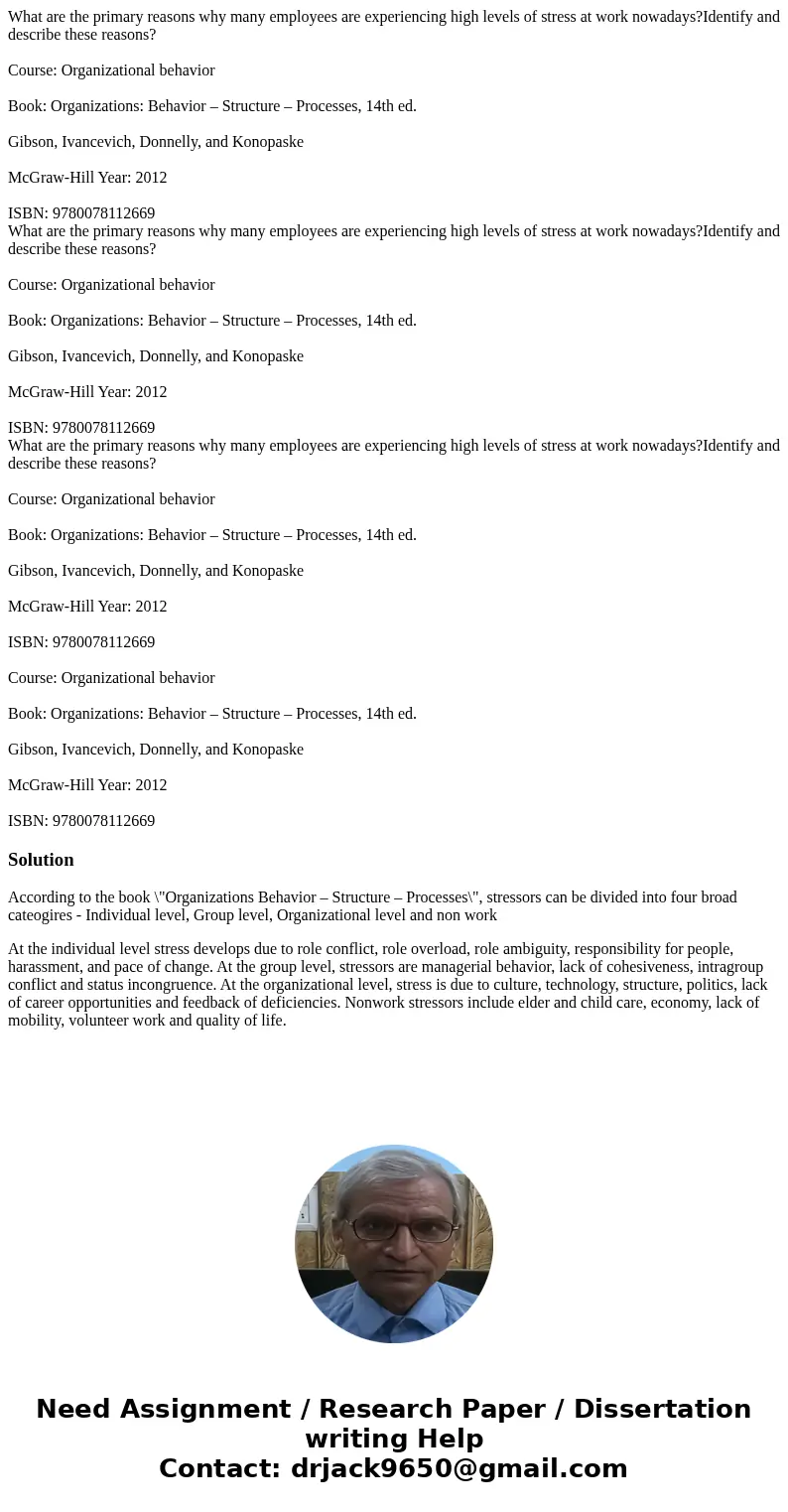 What are the primary reasons why many employees are experiencing high levels of stress at work nowadays?Identify and describe these reasons? Course: Organizati  What are the primary reasons why many employees are experiencing high levels of stress at work nowadays?Identify and describe these reasons? Course: Organizati
