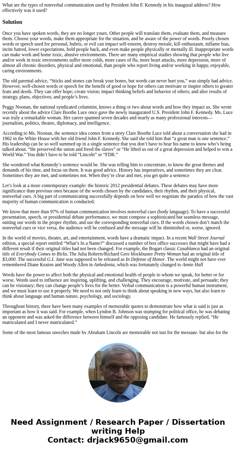 What are the types of nonverbal communication used by President John F. Kennedy in his inaugural address? How effectively was it used?SolutionOnce you have spok What are the types of nonverbal communication used by President John F. Kennedy in his inaugural address? How effectively was it used?SolutionOnce you have spok