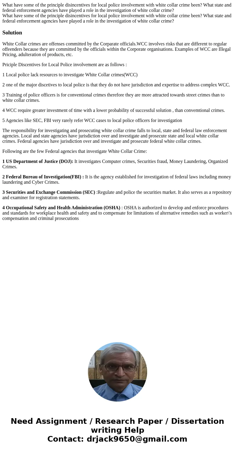 What have some of the principle disincentives for local police involvement with white collar crime been? What state and federal enforcement agencies have playe  What have some of the principle disincentives for local police involvement with white collar crime been? What state and federal enforcement agencies have playe