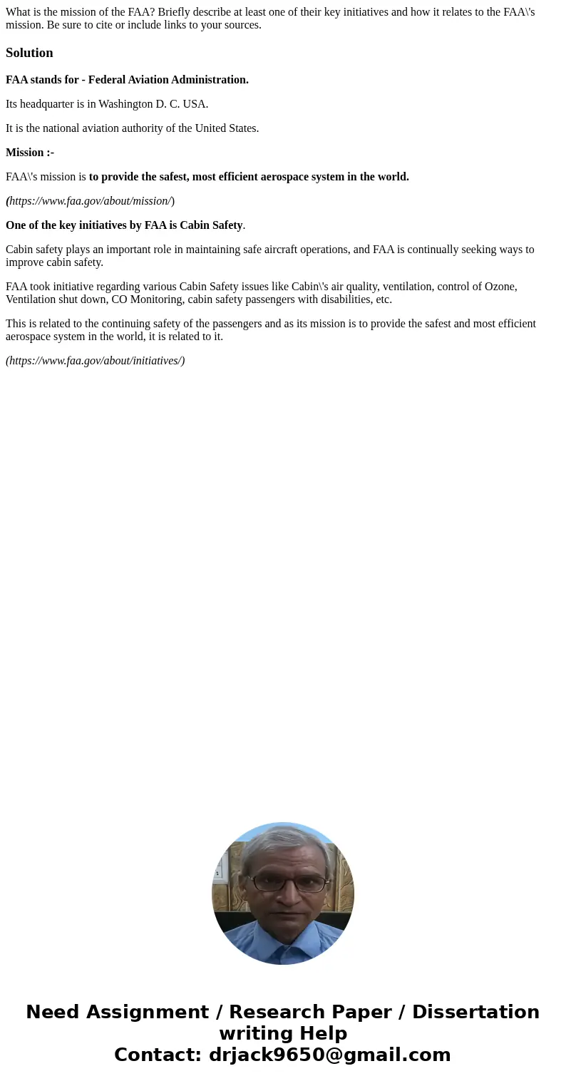 What is the mission of the FAA? Briefly describe at least one of their key initiatives and how it relates to the FAA\'s mission. Be sure to cite or include link What is the mission of the FAA? Briefly describe at least one of their key initiatives and how it relates to the FAA\'s mission. Be sure to cite or include link