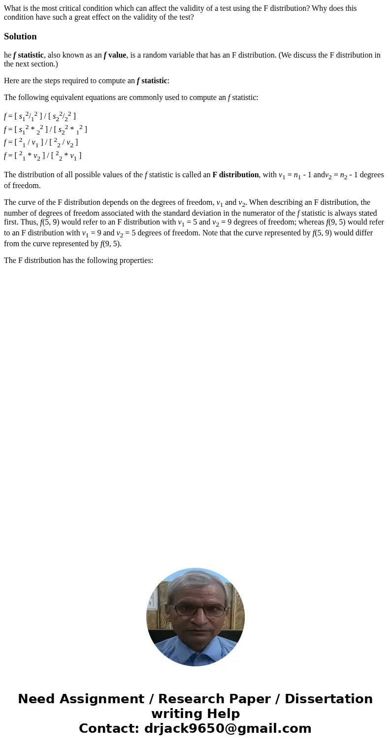 What is the most critical condition which can affect the validity of a test using the F distribution? Why does this condition have such a great effect on the va What is the most critical condition which can affect the validity of a test using the F distribution? Why does this condition have such a great effect on the va