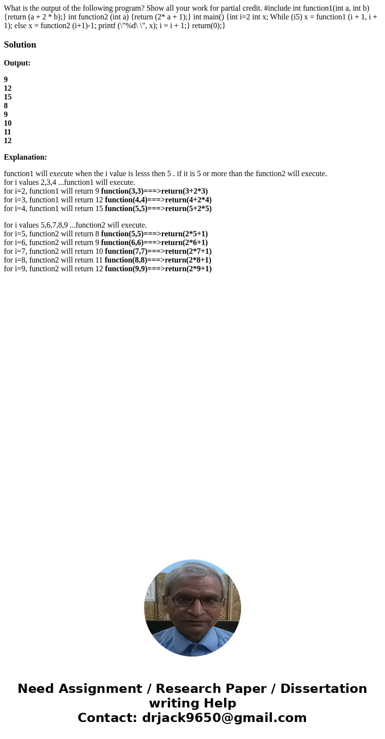 What is the output of the following program? Show all your work for partial credit. #include int function1(int a, int b) {return (a + 2 * b);} int function2 (i  What is the output of the following program? Show all your work for partial credit. #include int function1(int a, int b) {return (a + 2 * b);} int function2 (i