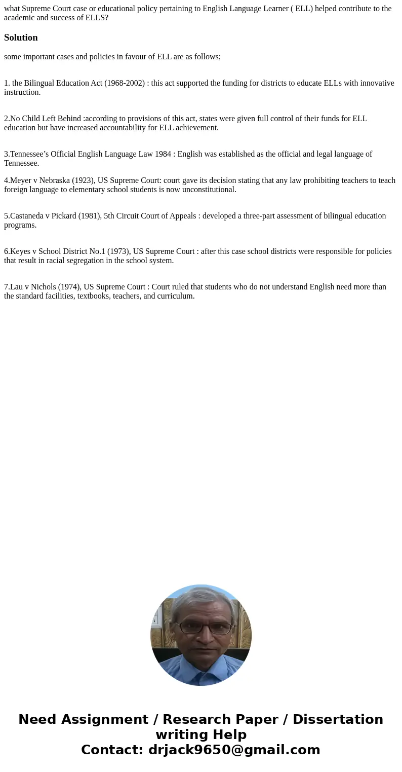 what Supreme Court case or educational policy pertaining to English Language Learner ( ELL) helped contribute to the academic and success of ELLS?Solutionsome i