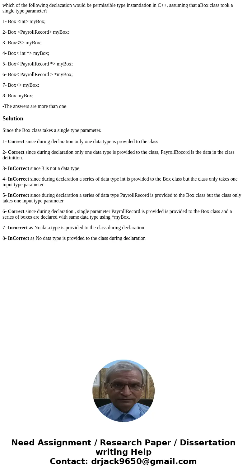  which of the following declacation would be permissible type instantiation in C++, assuming that aBox class took a single type parameter? 1- Box <int> my