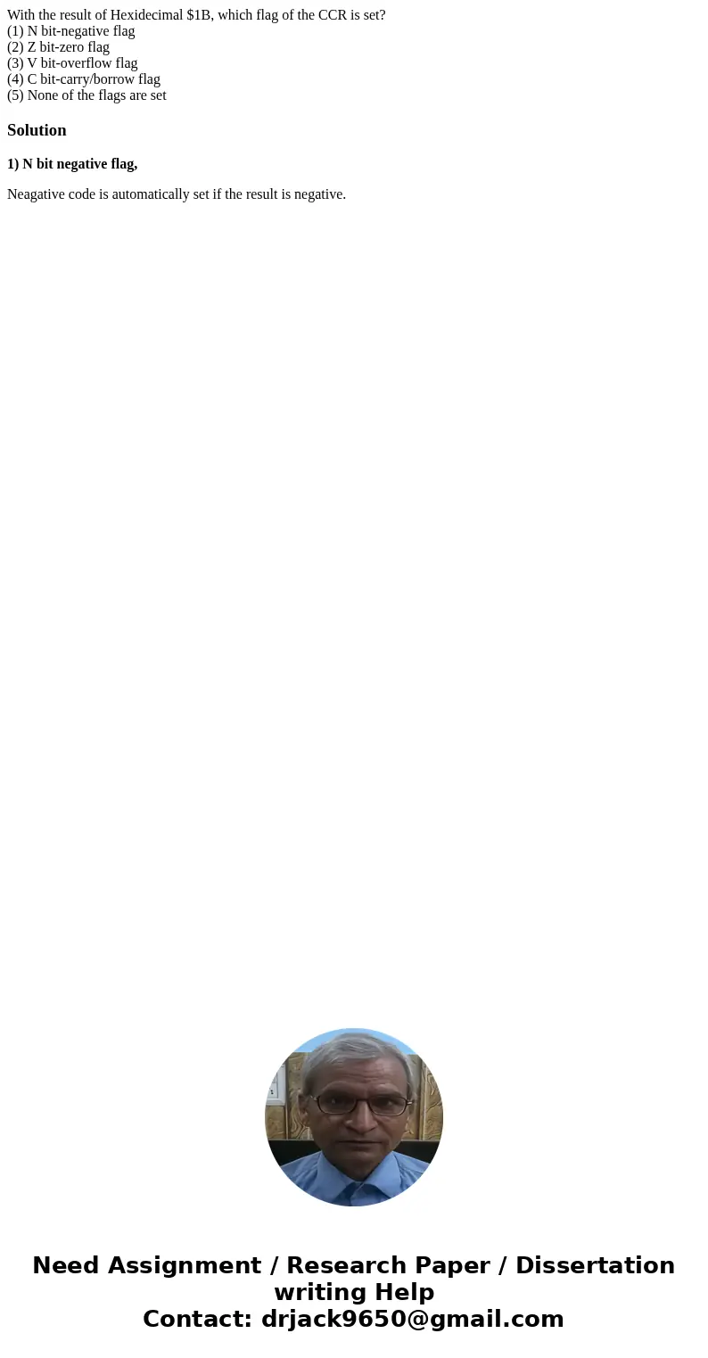 With the result of Hexidecimal $1B, which flag of the CCR is set? (1) N bit-negative flag (2) Z bit-zero flag (3) V bit-overflow flag (4) C bit-carry/borrow fla
