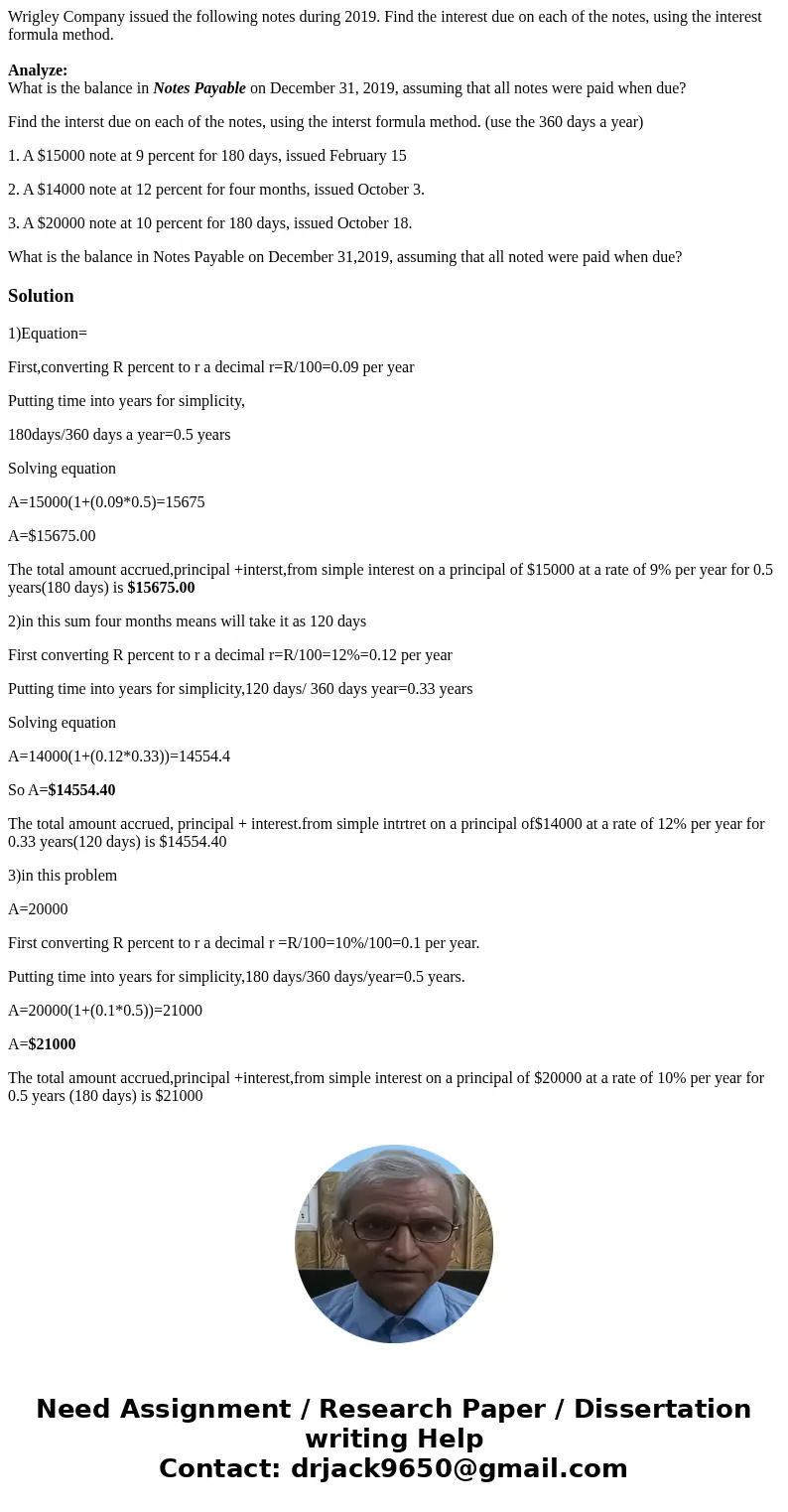 Wrigley Company issued the following notes during 2019. Find the interest due on each of the notes, using the interest formula method. Analyze: What is the bala Wrigley Company issued the following notes during 2019. Find the interest due on each of the notes, using the interest formula method. Analyze: What is the bala
