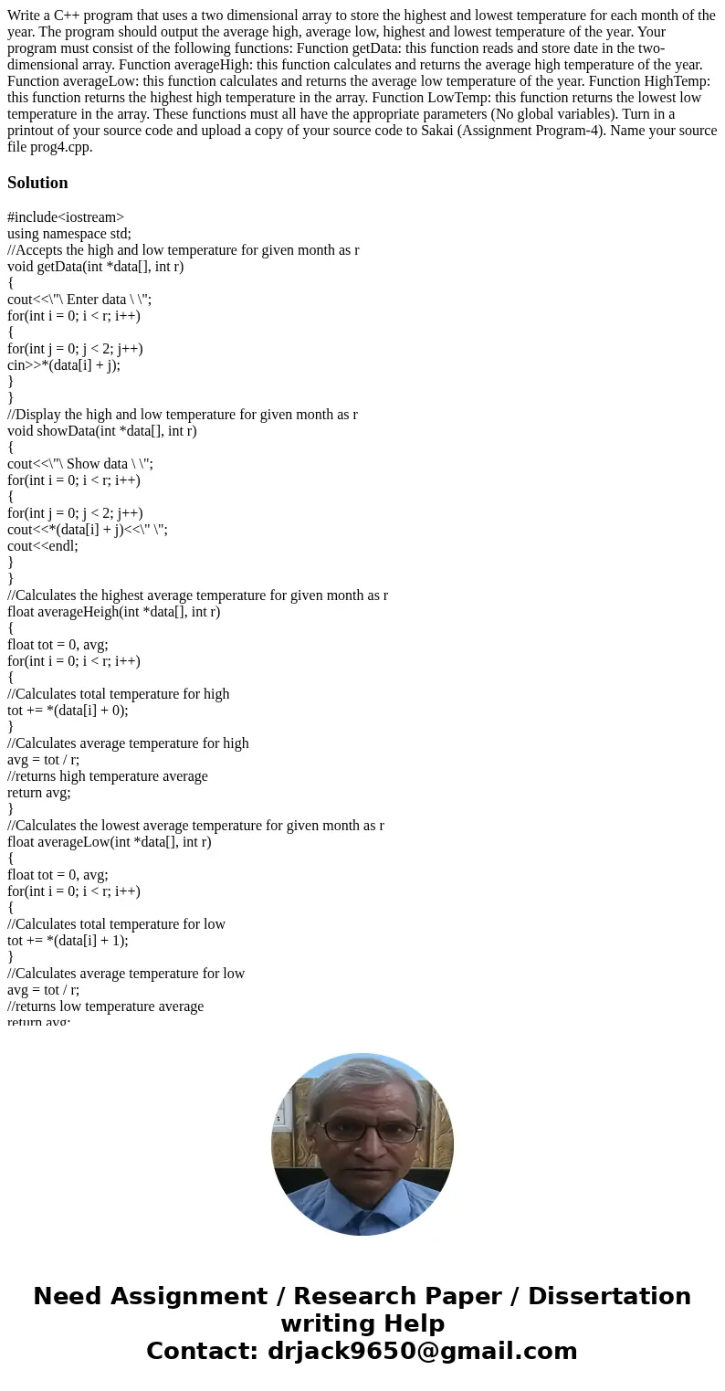 Write a C++ program that uses a two dimensional array to store the highest and lowest temperature for each month of the year. The program should output the ave  Write a C++ program that uses a two dimensional array to store the highest and lowest temperature for each month of the year. The program should output the ave