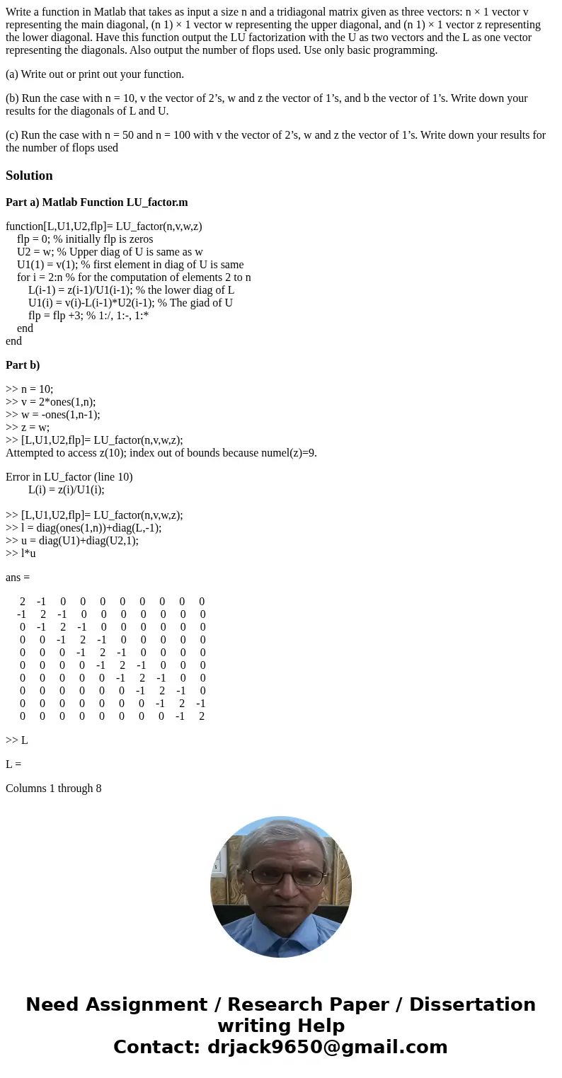 Write a function in Matlab that takes as input a size n and a tridiagonal matrix given as three vectors: n × 1 vector v representing the main diagonal, (n 1) ×  Write a function in Matlab that takes as input a size n and a tridiagonal matrix given as three vectors: n × 1 vector v representing the main diagonal, (n 1) ×