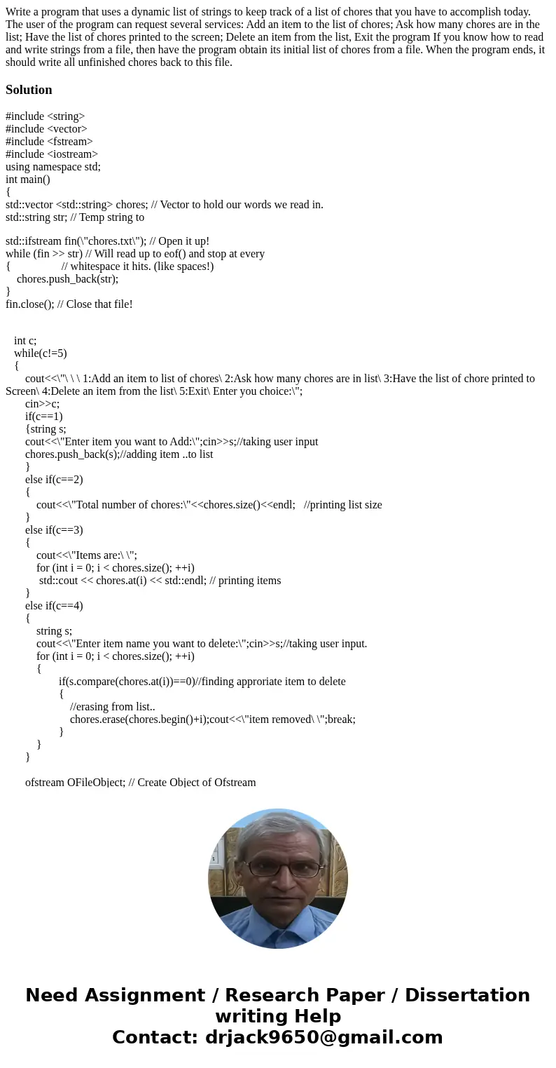 Write a program that uses a dynamic list of strings to keep track of a list of chores that you have to accomplish today. The user of the program can request se  Write a program that uses a dynamic list of strings to keep track of a list of chores that you have to accomplish today. The user of the program can request se