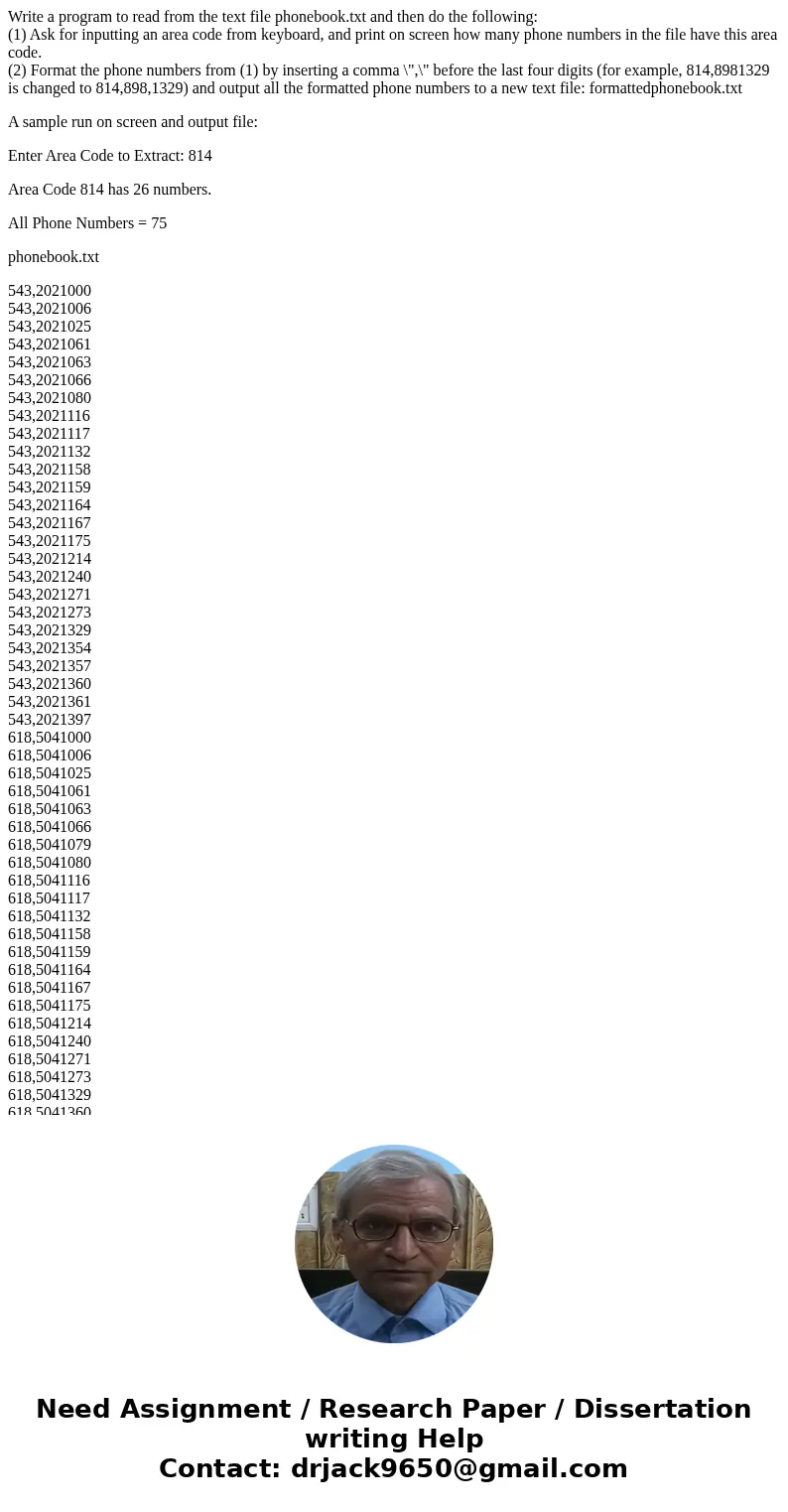 Write a program to read from the text file phonebook.txt and then do the following: (1) Ask for inputting an area code from keyboard, and print on screen how ma Write a program to read from the text file phonebook.txt and then do the following: (1) Ask for inputting an area code from keyboard, and print on screen how ma