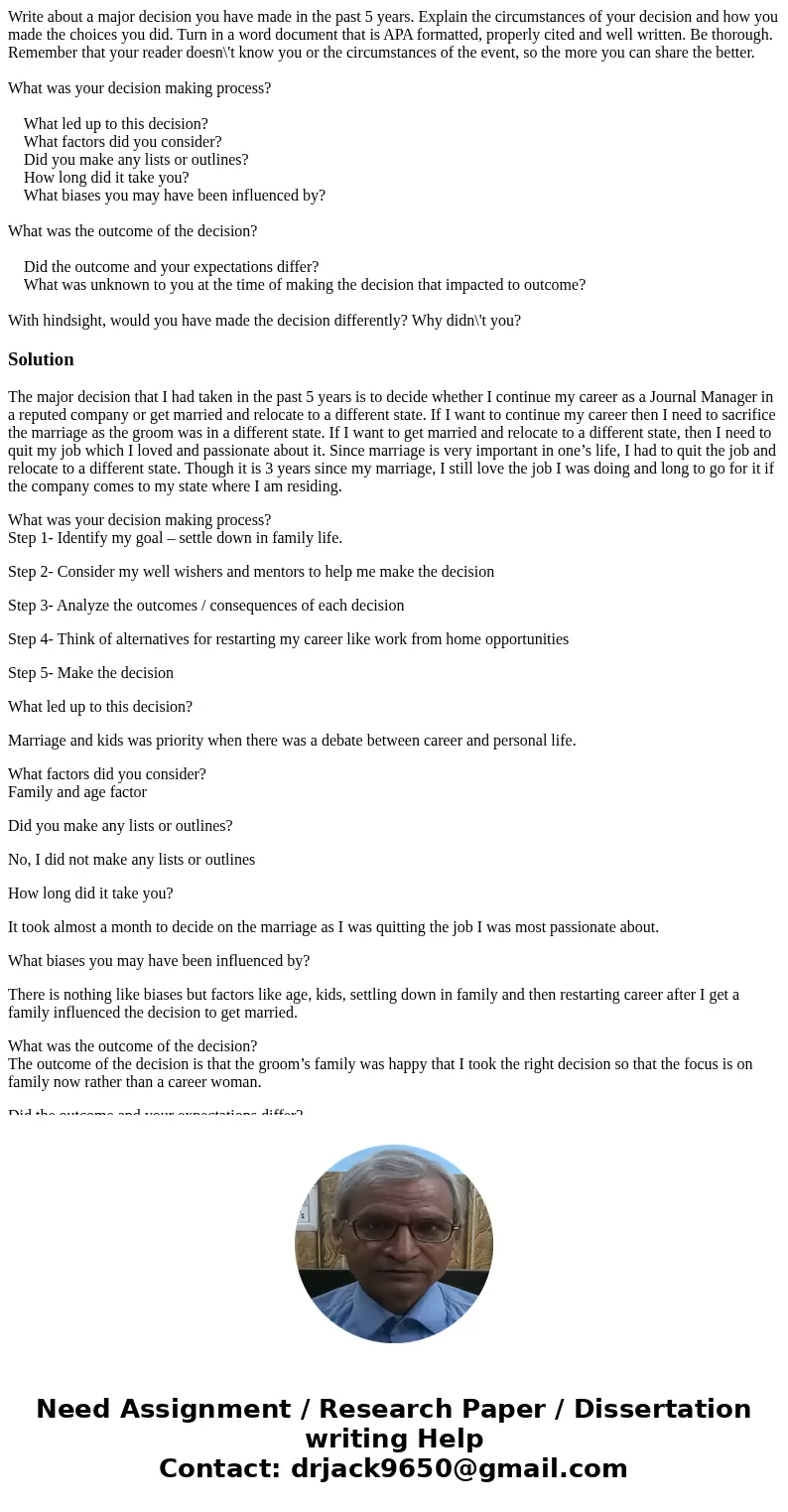 Write about a major decision you have made in the past 5 years. Explain the circumstances of your decision and how you made the choices you did. Turn in a word  Write about a major decision you have made in the past 5 years. Explain the circumstances of your decision and how you made the choices you did. Turn in a word