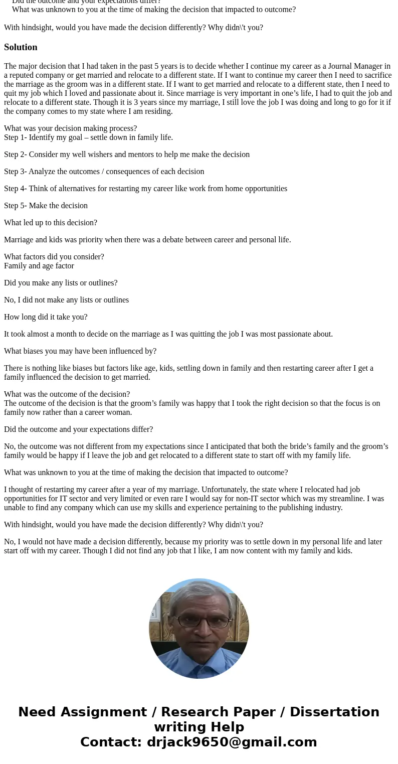 Write about a major decision you have made in the past 5 years. Explain the circumstances of your decision and how you made the choices you did. Turn in a word  Write about a major decision you have made in the past 5 years. Explain the circumstances of your decision and how you made the choices you did. Turn in a word