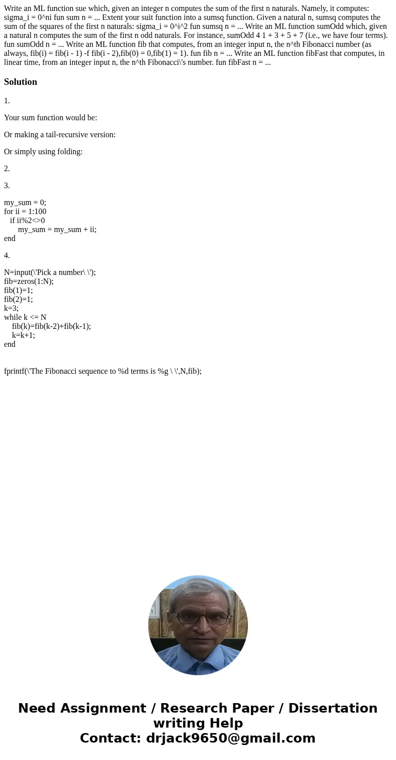Write an ML function sue which, given an integer n computes the sum of the first n naturals. Namely, it computes: sigma_i = 0^ni fun sum n = ... Extent your su  Write an ML function sue which, given an integer n computes the sum of the first n naturals. Namely, it computes: sigma_i = 0^ni fun sum n = ... Extent your su
