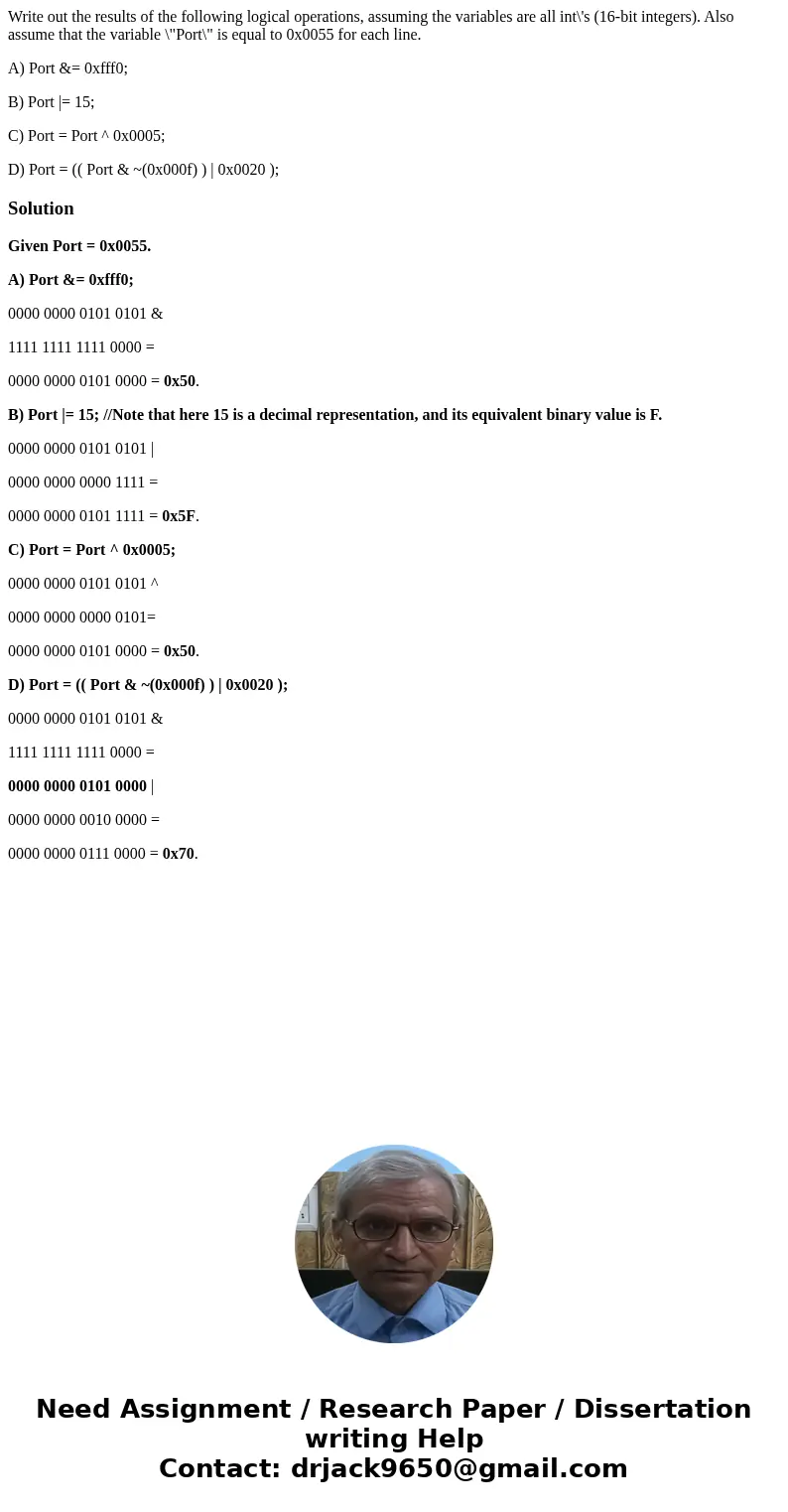 Write out the results of the following logical operations, assuming the variables are all int\'s (16-bit integers). Also assume that the variable \ Write out the results of the following logical operations, assuming the variables are all int\'s (16-bit integers). Also assume that the variable \