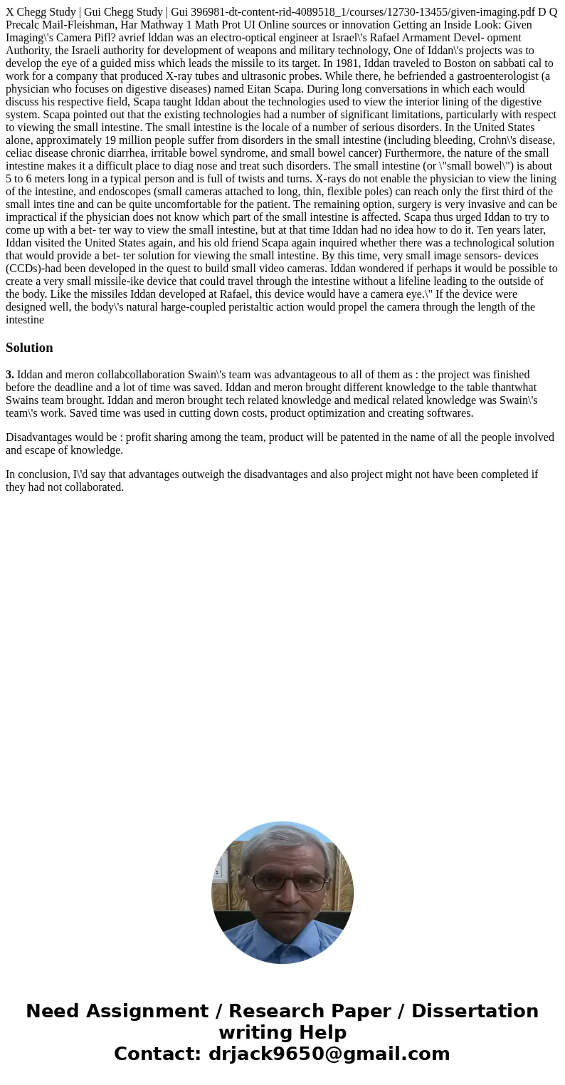 X Chegg Study | Gui Chegg Study | Gui 396981-dt-content-rid-4089518_1/courses/12730-13455/given-imaging.pdf D Q Precalc Mail-Fleishman, Har Mathway 1 Math Prot  X Chegg Study | Gui Chegg Study | Gui 396981-dt-content-rid-4089518_1/courses/12730-13455/given-imaging.pdf D Q Precalc Mail-Fleishman, Har Mathway 1 Math Prot