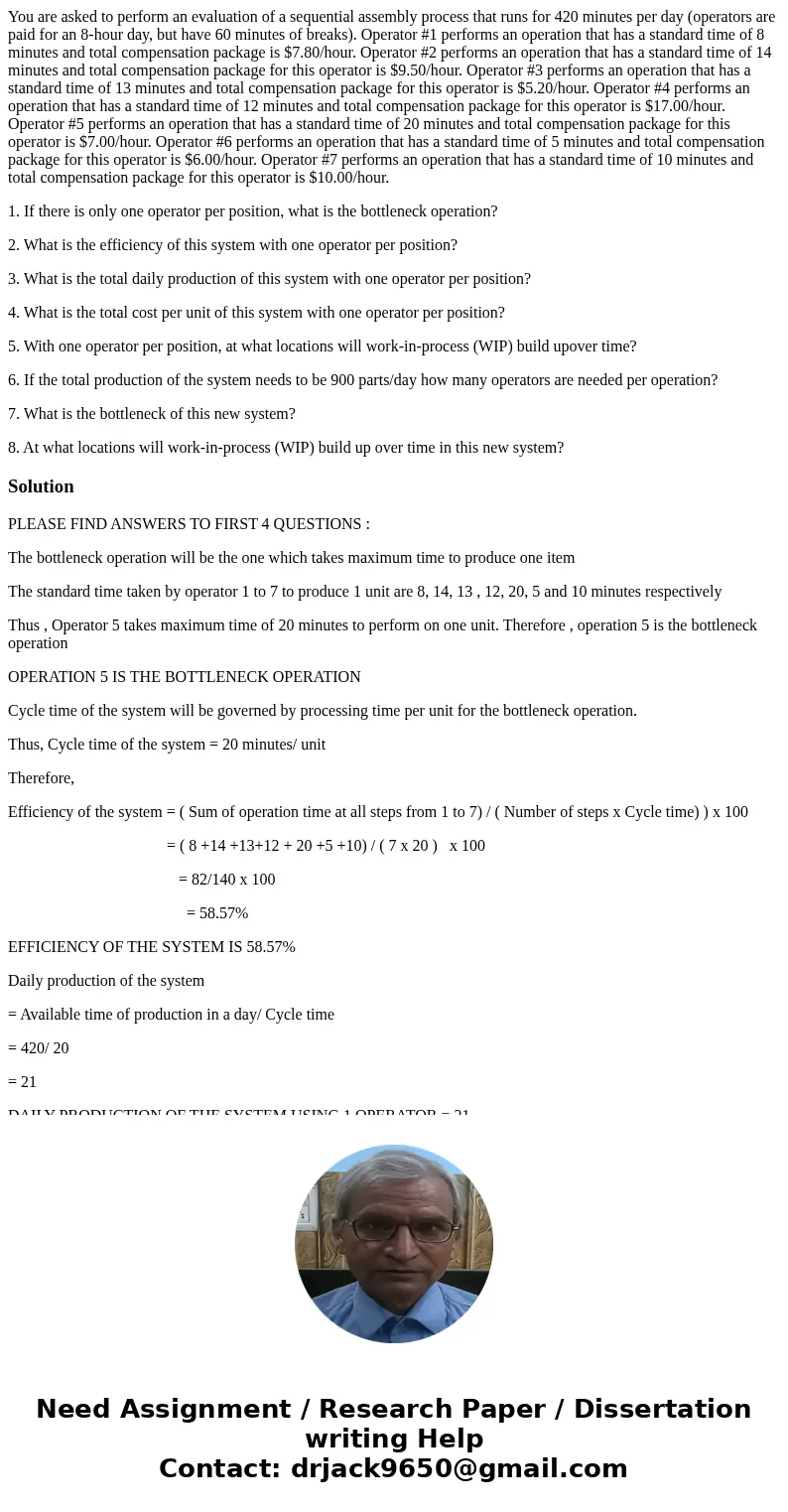 You are asked to perform an evaluation of a sequential assembly process that runs for 420 minutes per day (operators are paid for an 8-hour day, but have 60 min