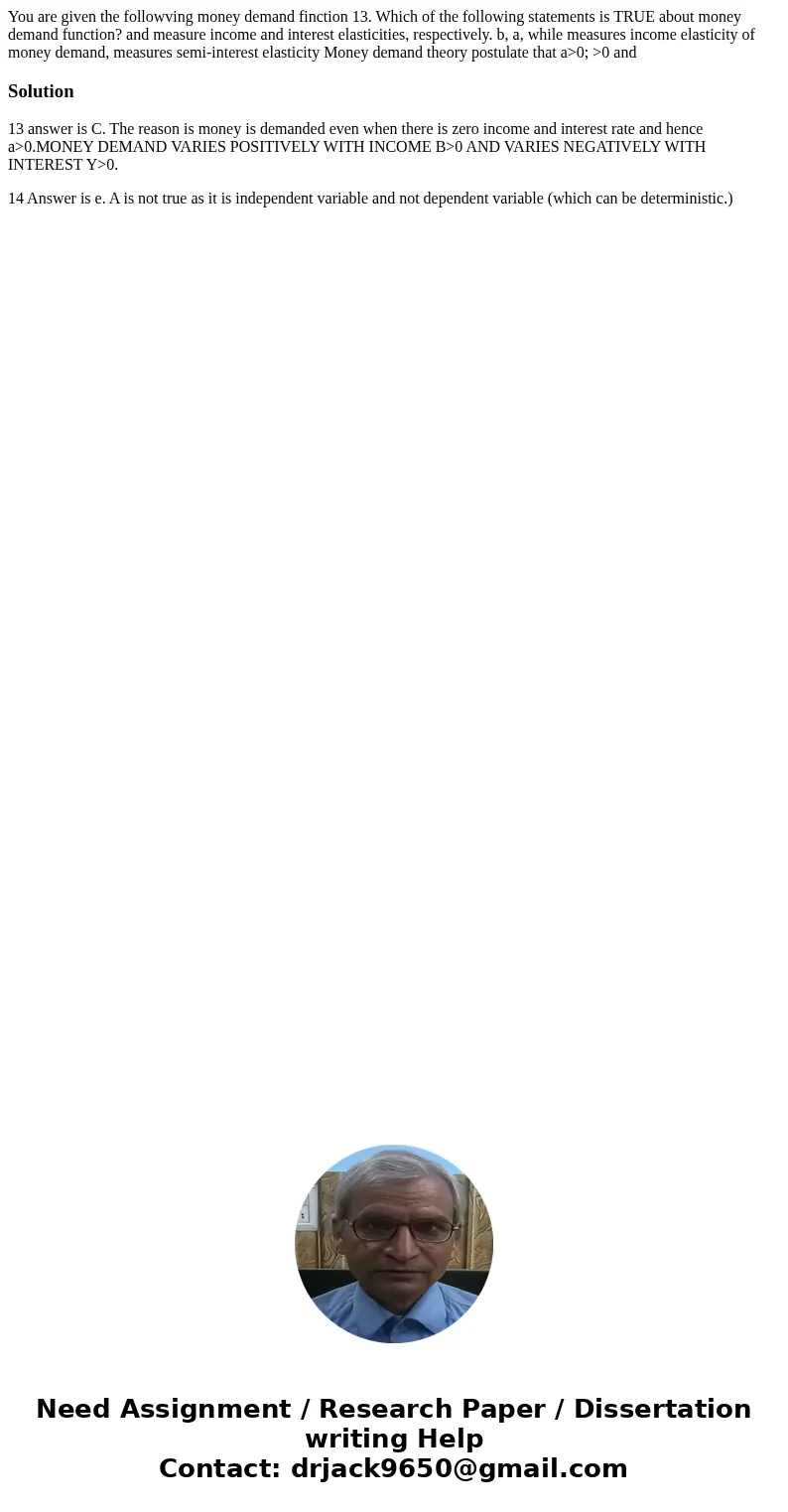 You are given the followving money demand finction 13. Which of the following statements is TRUE about money demand function? and measure income and interest e  You are given the followving money demand finction 13. Which of the following statements is TRUE about money demand function? and measure income and interest e