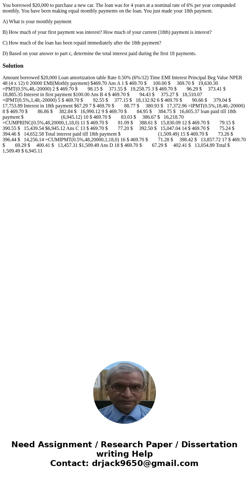 You borrowed $20,000 to purchase a new car. The loan was for 4 years at a nominal rate of 6% per year compunded monthly. You have been making equal monthly paym