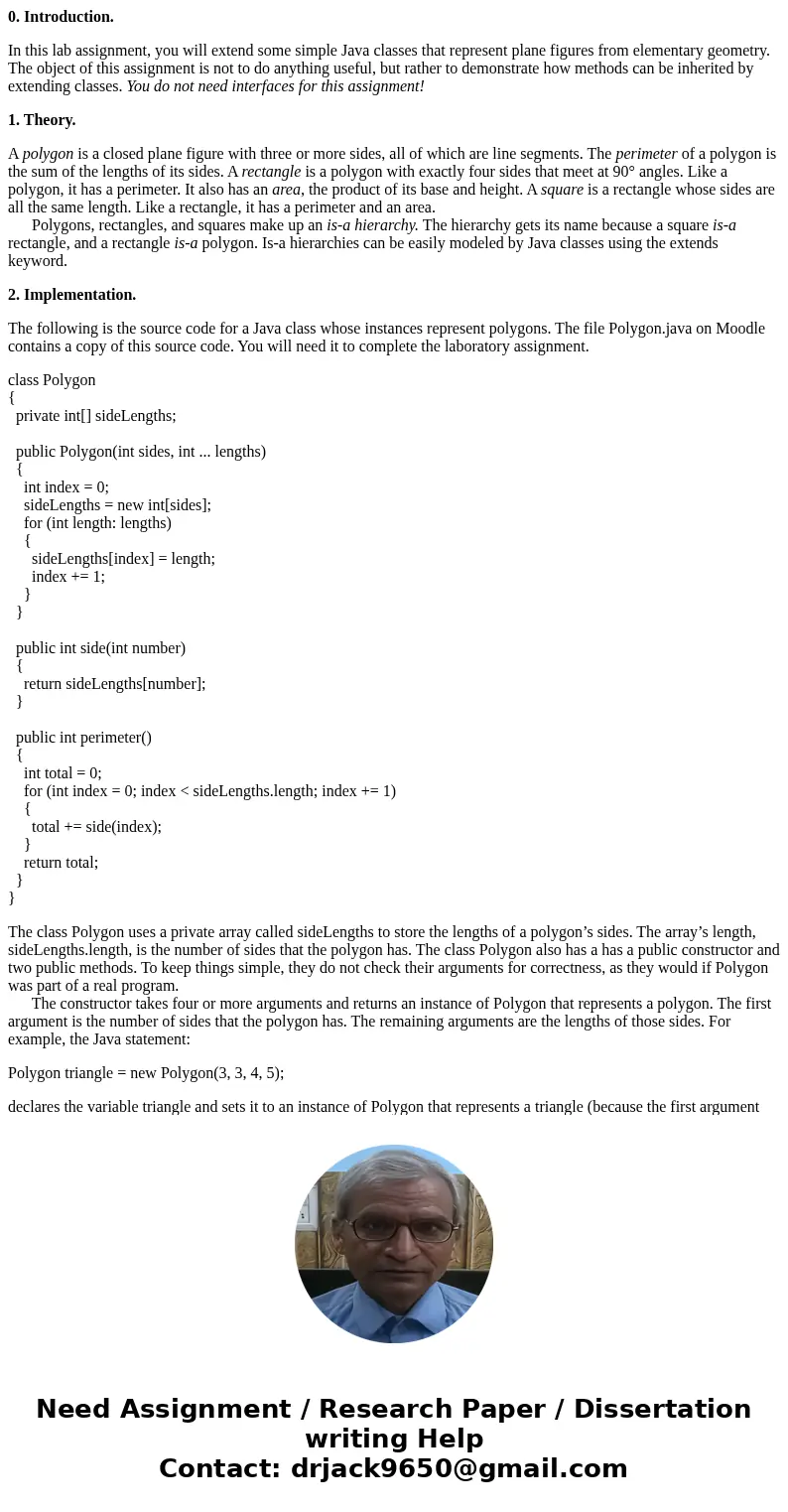 0. Introduction. In this lab assignment, you will extend some simple Java classes that represent plane figures from elementary geometry. The object of this assi 0. Introduction. In this lab assignment, you will extend some simple Java classes that represent plane figures from elementary geometry. The object of this assi