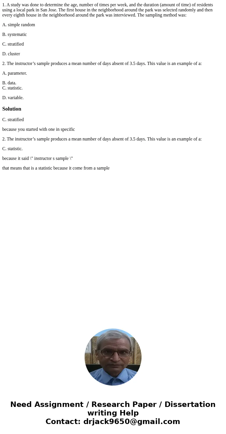 1. A study was done to determine the age, number of times per week, and the duration (amount of time) of residents using a local park in San Jose. The first hou 1. A study was done to determine the age, number of times per week, and the duration (amount of time) of residents using a local park in San Jose. The first hou