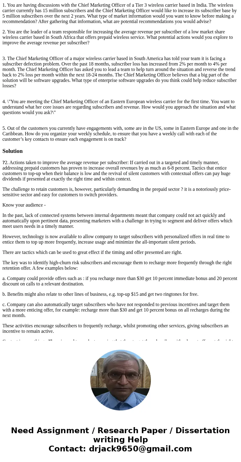 1. You are having discussions with the Chief Marketing Officer of a Tier 3 wireless carrier based in India. The wireless carrier currently has 15 million subscr 1. You are having discussions with the Chief Marketing Officer of a Tier 3 wireless carrier based in India. The wireless carrier currently has 15 million subscr