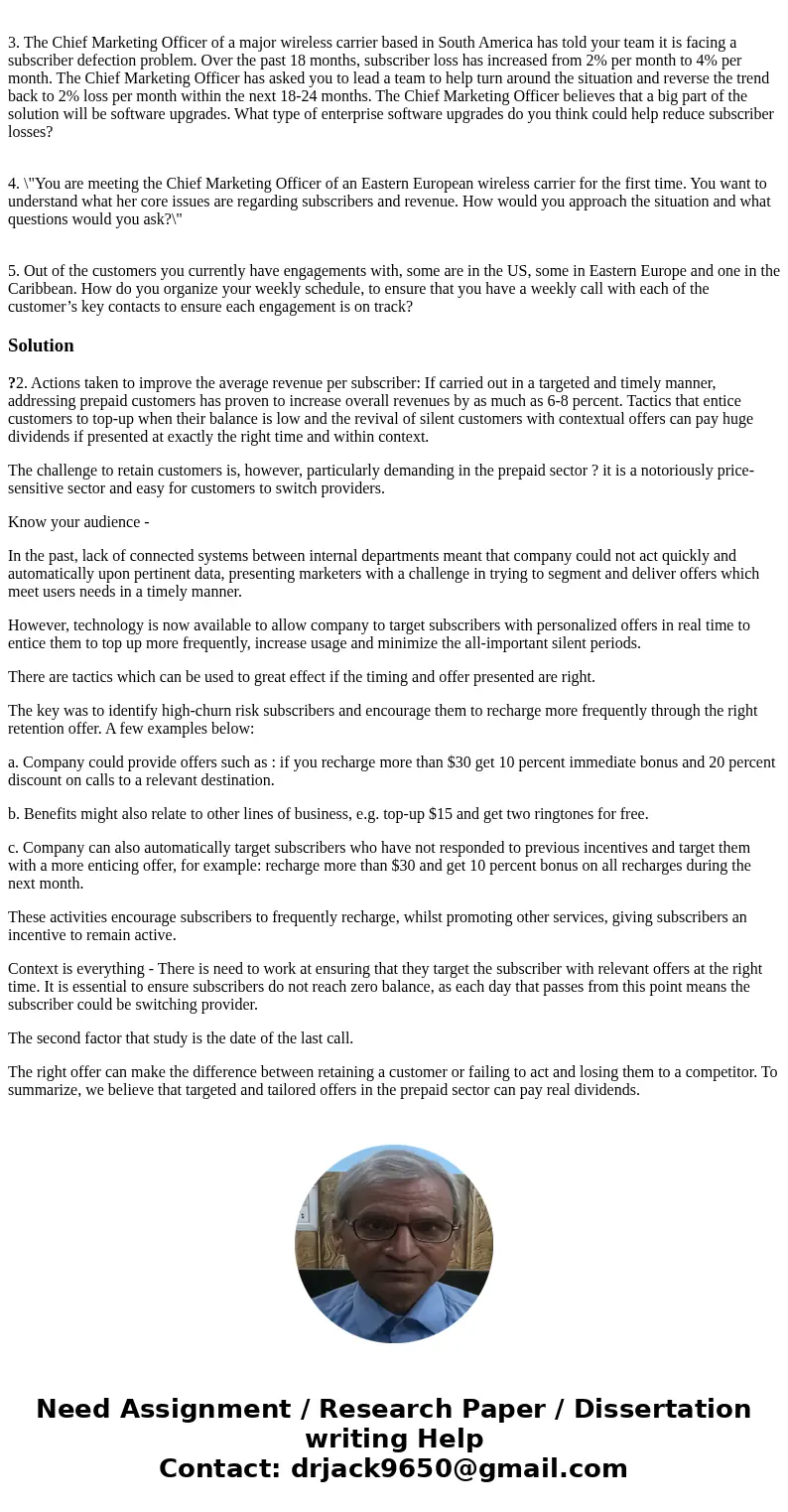 1. You are having discussions with the Chief Marketing Officer of a Tier 3 wireless carrier based in India. The wireless carrier currently has 15 million subscr 1. You are having discussions with the Chief Marketing Officer of a Tier 3 wireless carrier based in India. The wireless carrier currently has 15 million subscr