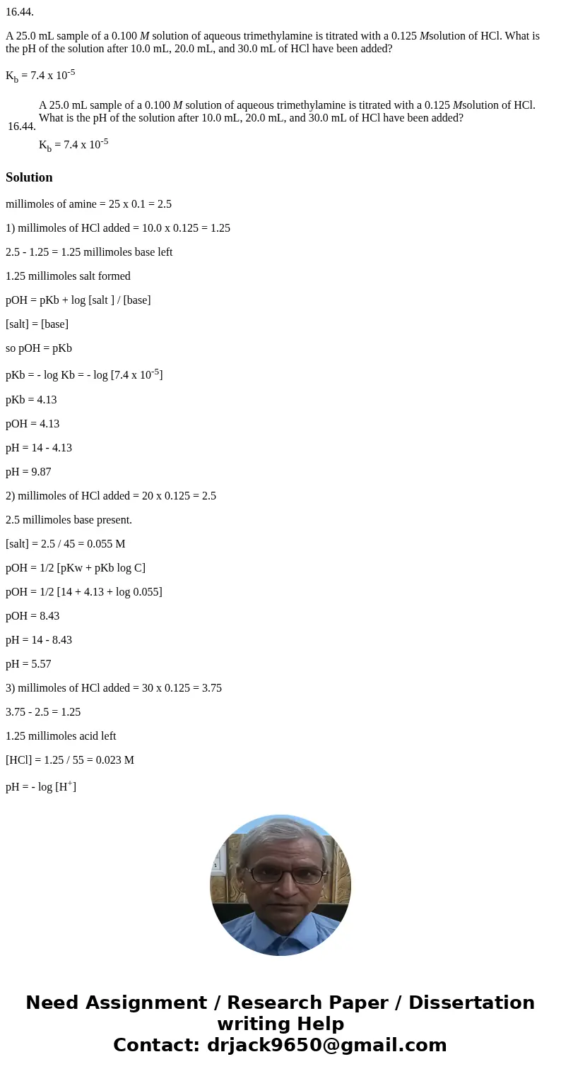 16.44. A 25.0 mL sample of a 0.100 M solution of aqueous trimethylamine is titrated with a 0.125 Msolution of HCl. What is the pH of the solution after 10.0 mL,