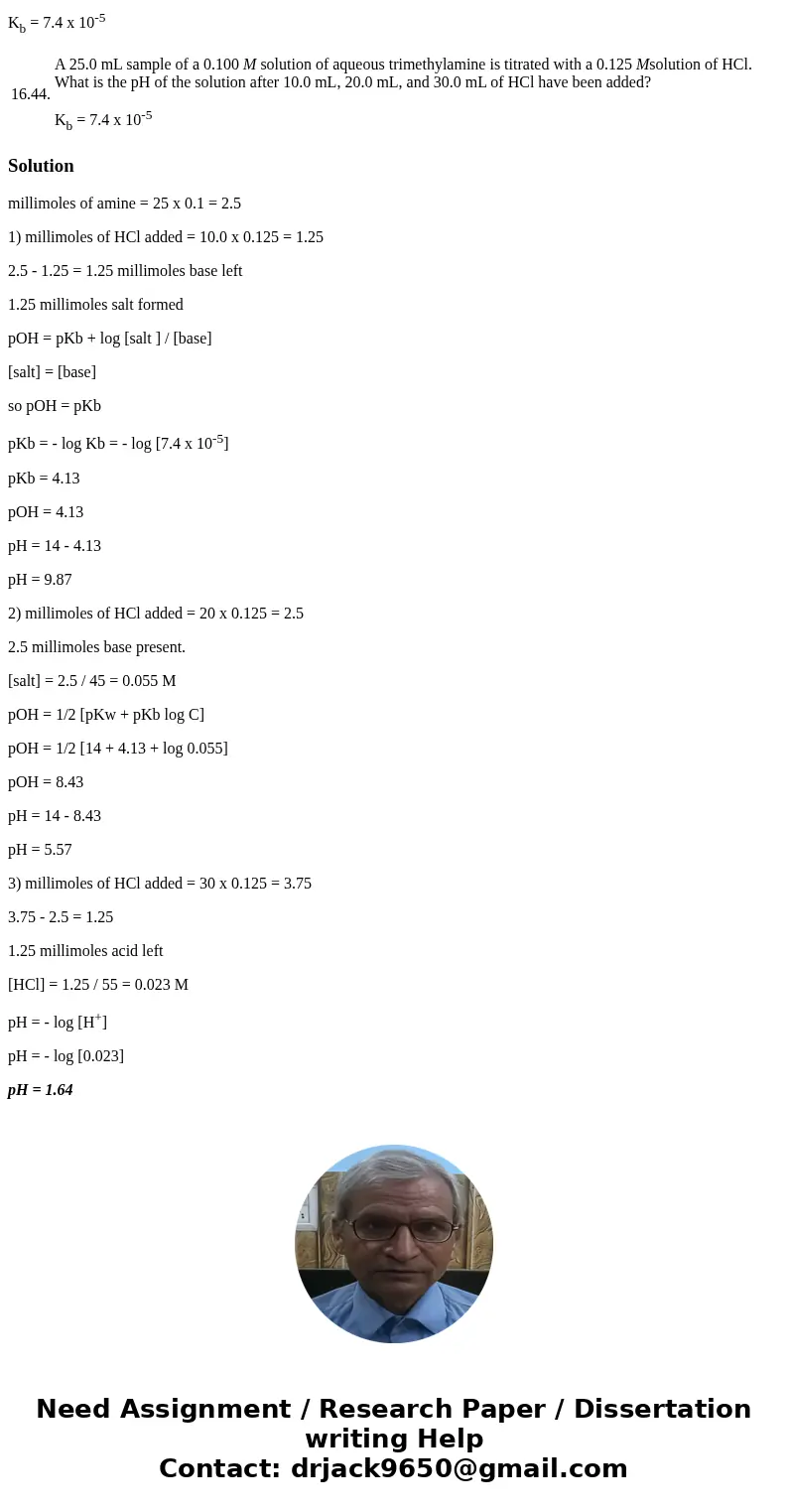 16.44. A 25.0 mL sample of a 0.100 M solution of aqueous trimethylamine is titrated with a 0.125 Msolution of HCl. What is the pH of the solution after 10.0 mL,