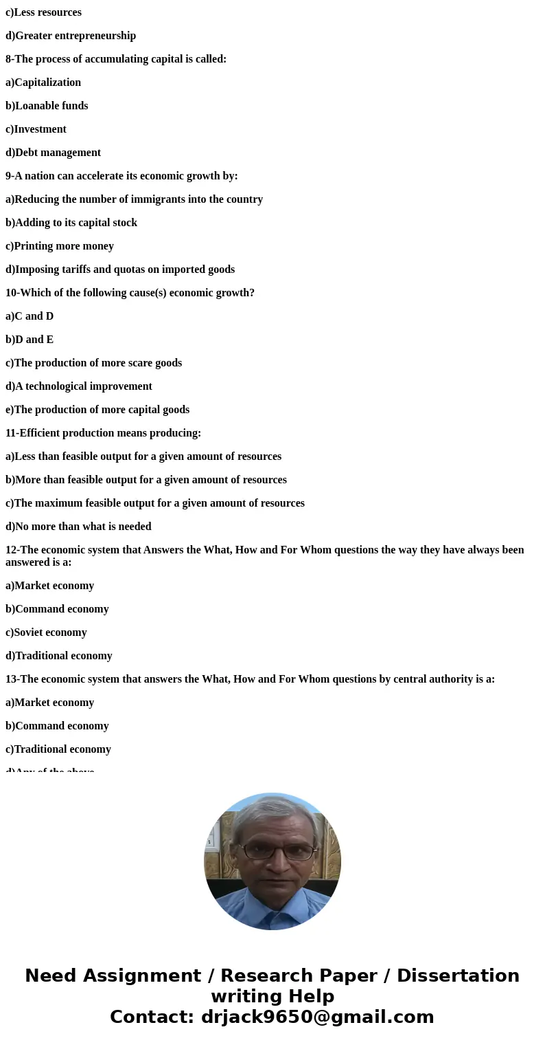 1-Which of the following correctly lists the three fundamental economic questions? a)If to produce? Why to produce? When to produce? b)If to produce? What to pr 1-Which of the following correctly lists the three fundamental economic questions? a)If to produce? Why to produce? When to produce? b)If to produce? What to pr
