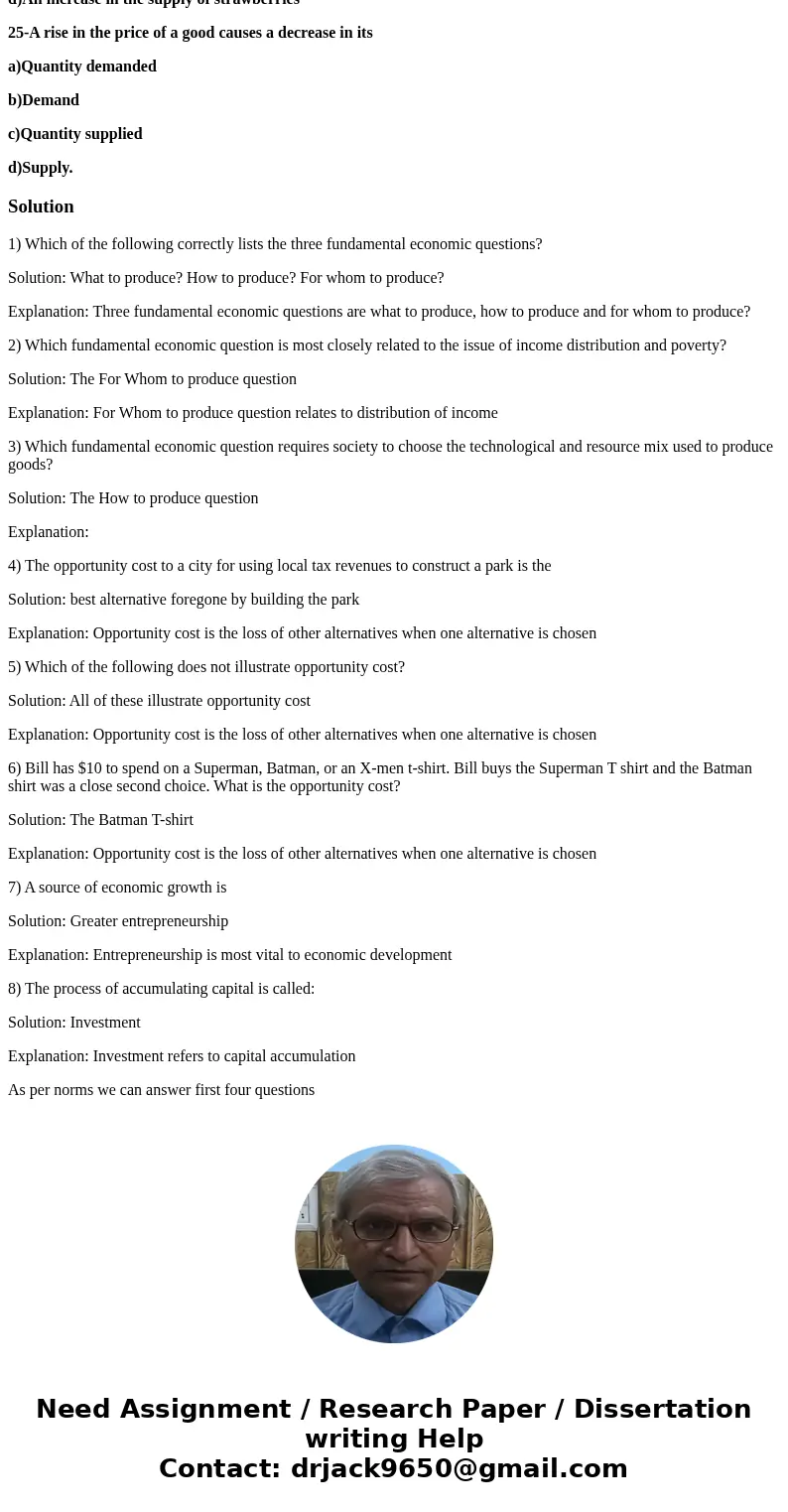 1-Which of the following correctly lists the three fundamental economic questions? a)If to produce? Why to produce? When to produce? b)If to produce? What to pr 1-Which of the following correctly lists the three fundamental economic questions? a)If to produce? Why to produce? When to produce? b)If to produce? What to pr