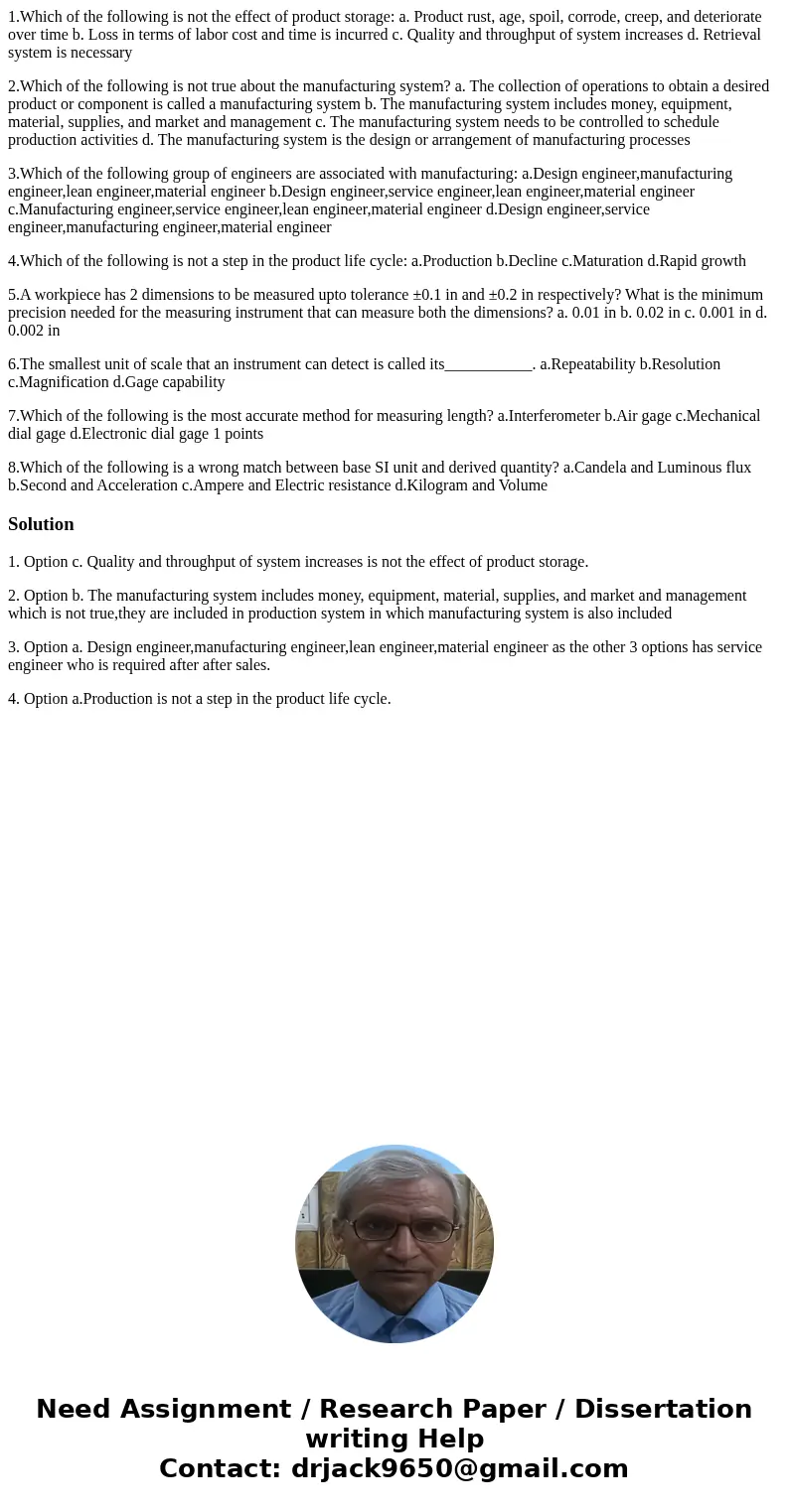 1.Which of the following is not the effect of product storage: a. Product rust, age, spoil, corrode, creep, and deteriorate over time b. Loss in terms of labor  1.Which of the following is not the effect of product storage: a. Product rust, age, spoil, corrode, creep, and deteriorate over time b. Loss in terms of labor