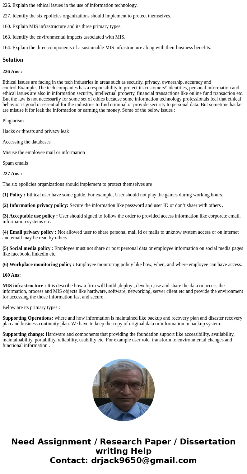 226. Explain the ethical issues in the use of information technology. 227. Identify the six epolicies organizations should implement to protect themselves. 160. 226. Explain the ethical issues in the use of information technology. 227. Identify the six epolicies organizations should implement to protect themselves. 160.
