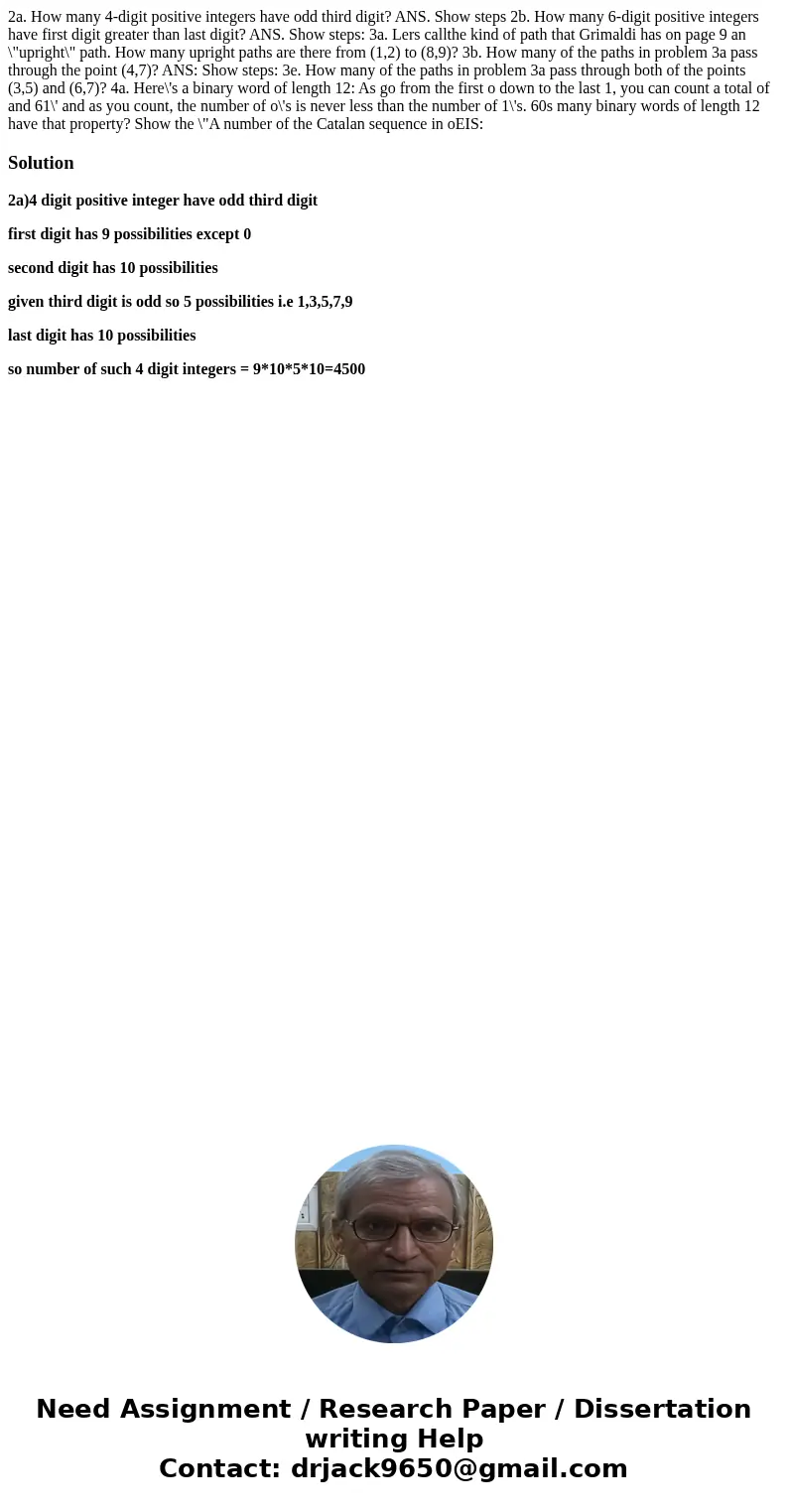 2a. How many 4-digit positive integers have odd third digit? ANS. Show steps 2b. How many 6-digit positive integers have first digit greater than last digit? A  2a. How many 4-digit positive integers have odd third digit? ANS. Show steps 2b. How many 6-digit positive integers have first digit greater than last digit? A