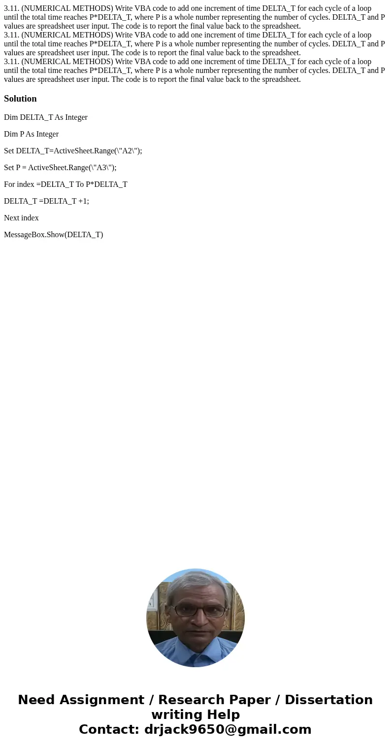 3.11. (NUMERICAL METHODS) Write VBA code to add one increment of time DELTA_T for each cycle of a loop until the total time reaches P*DELTA_T, where P is a who  3.11. (NUMERICAL METHODS) Write VBA code to add one increment of time DELTA_T for each cycle of a loop until the total time reaches P*DELTA_T, where P is a who